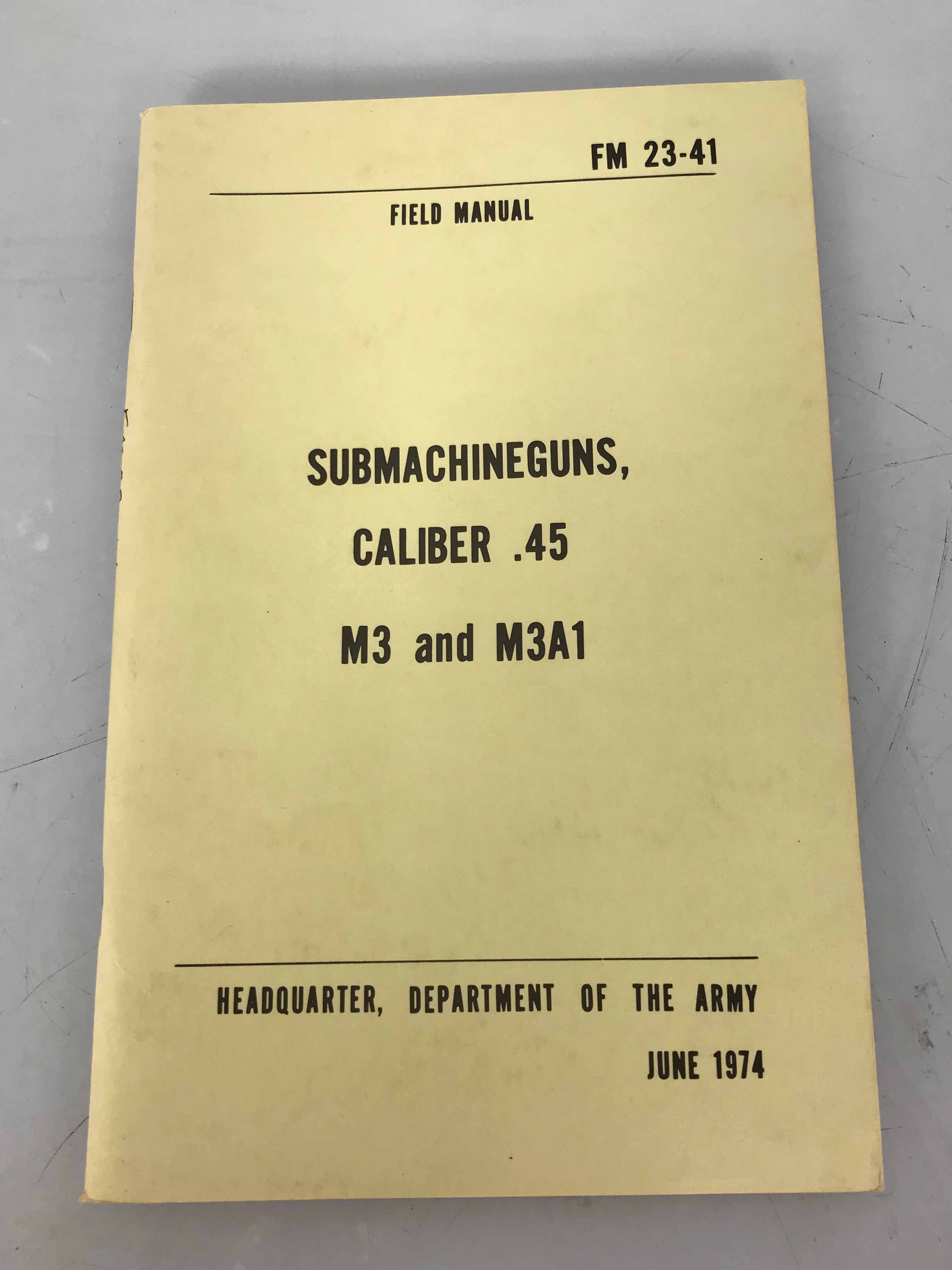 1974 US Army Field Manual Submachineguns, Caliber .45 M3 and M3A1 FM 23-41
