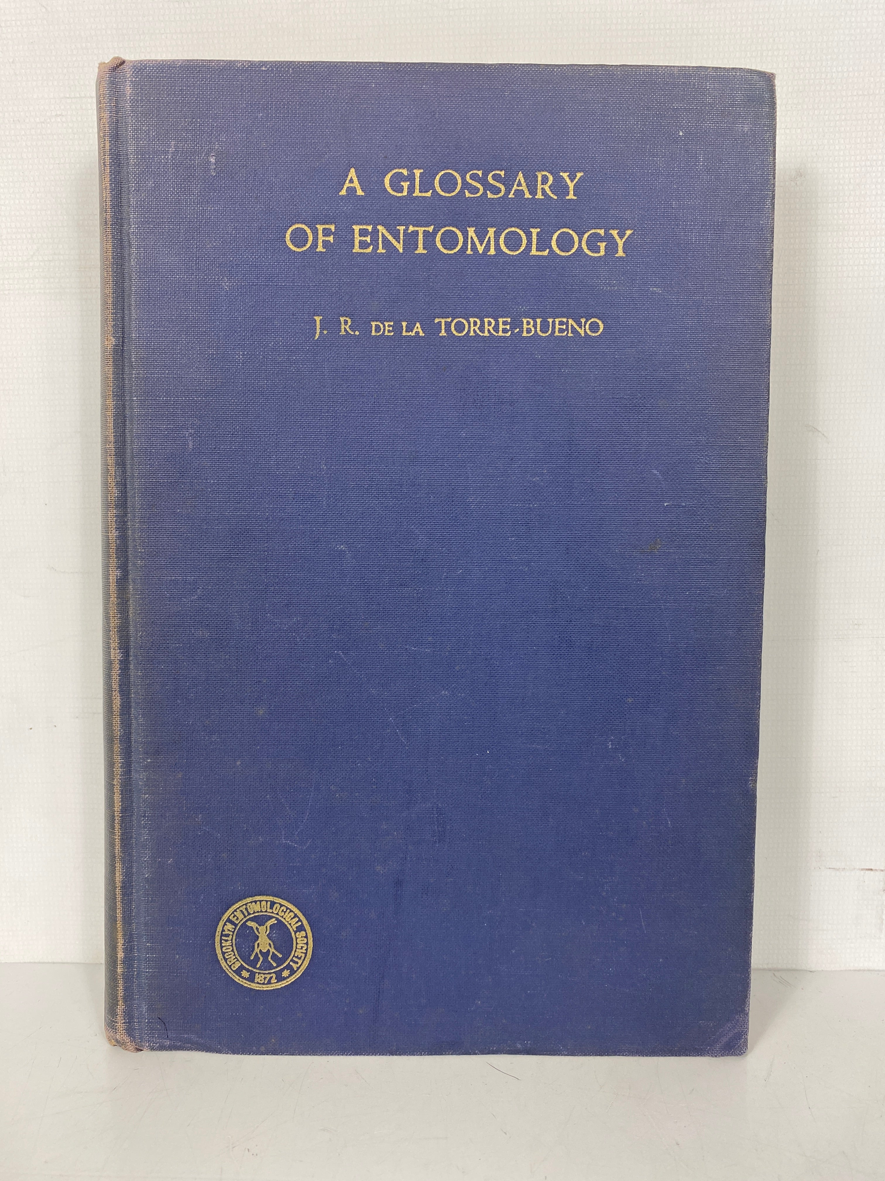 A Glossary of Entomology J.R. de la Torre-Bueno 1950 2nd Printing HC