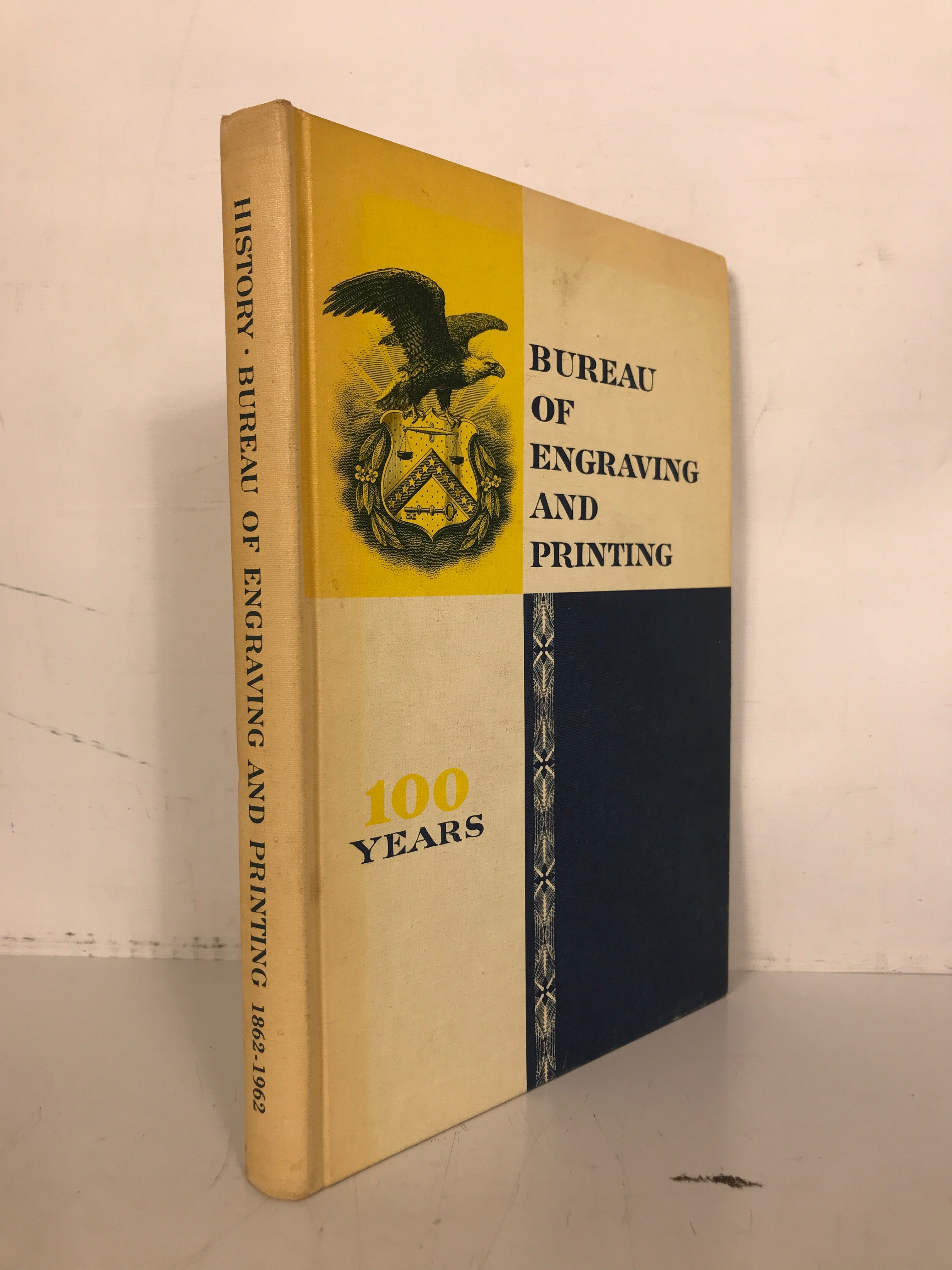 Bureau of Engraving and Printing 100 Years 1862-1962 HC Treasury Department