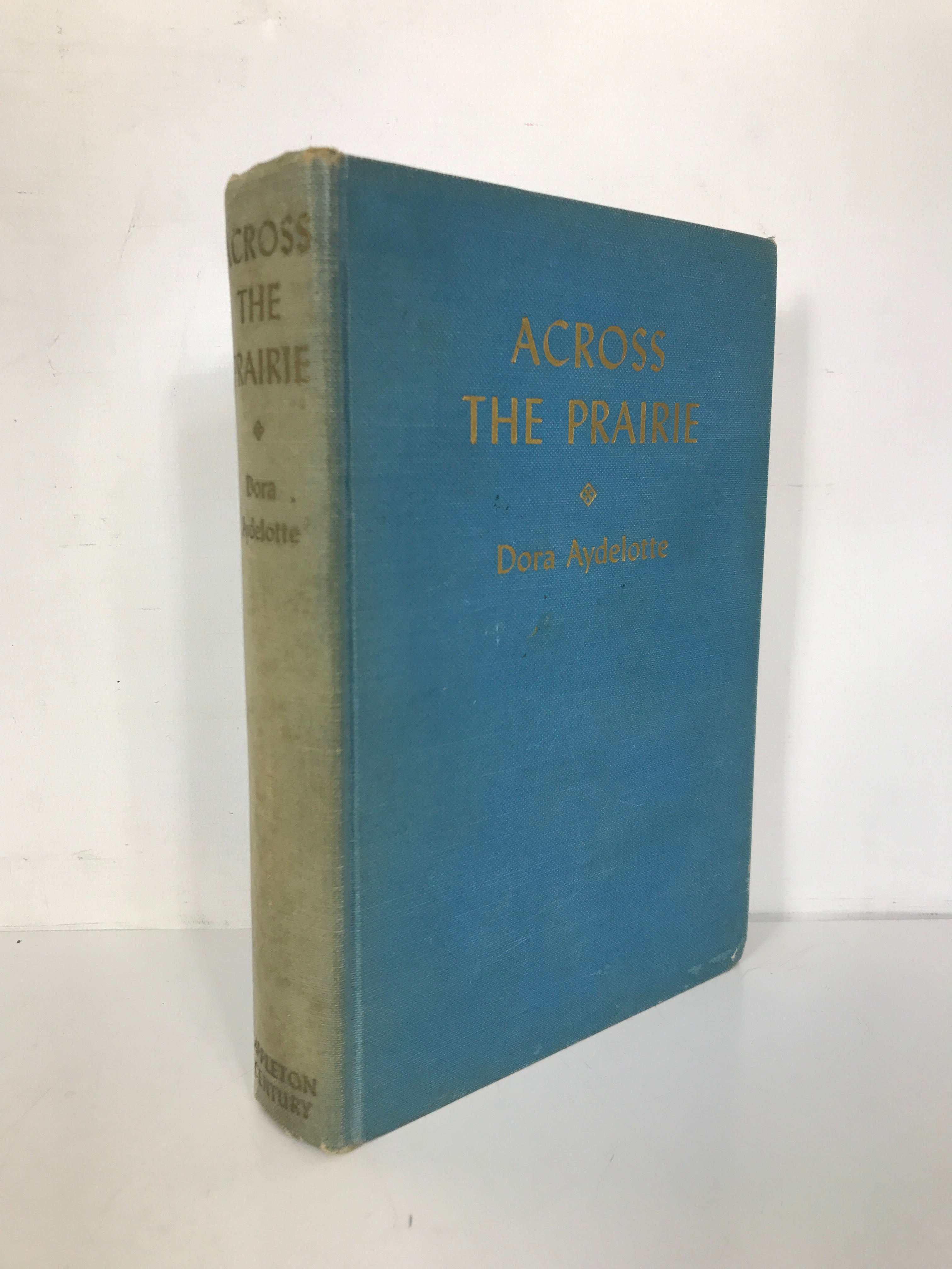 Across the Prairie Dora Aydelotte 1941 First Edition Ex-Library HC