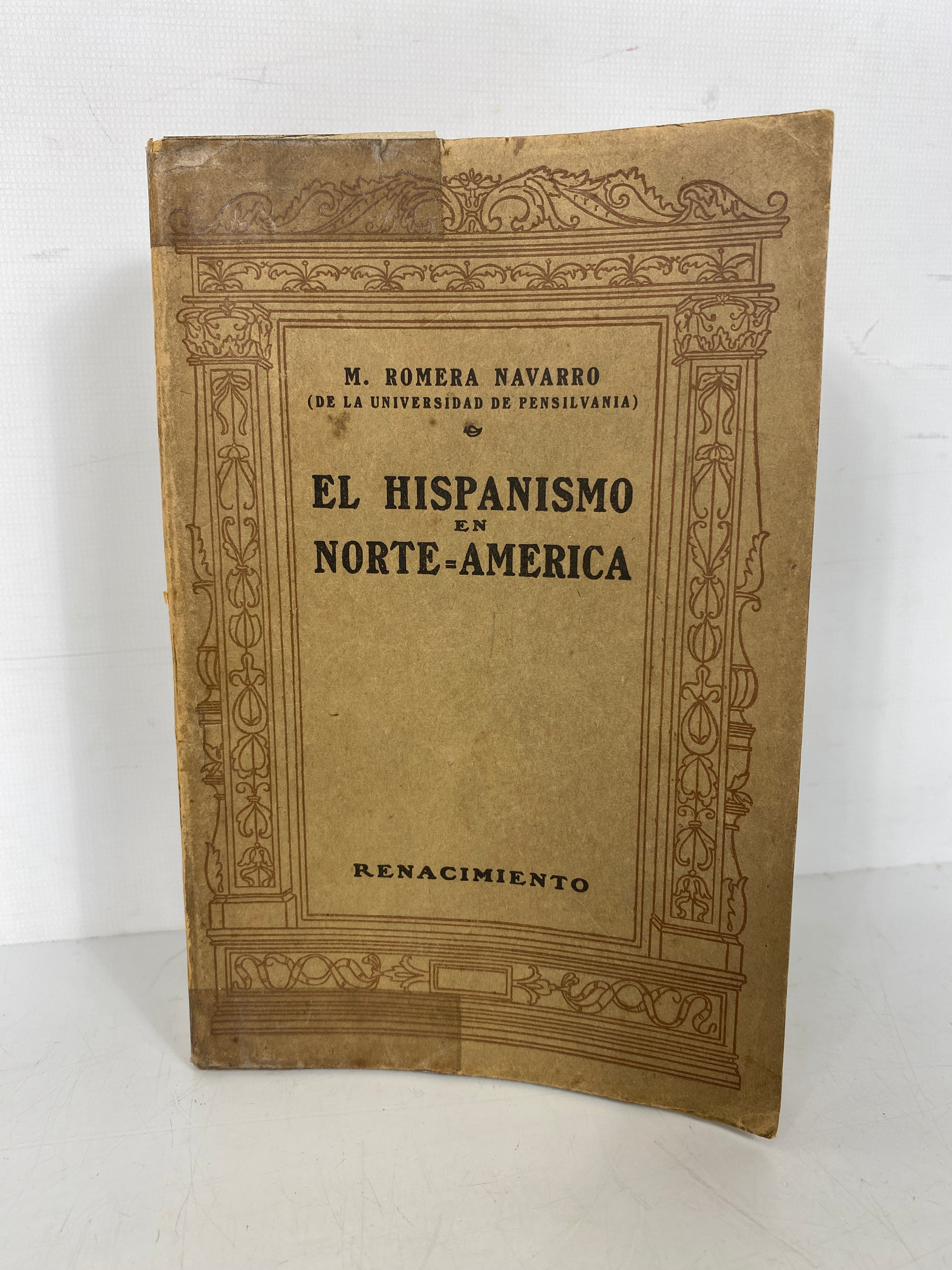El Hispanismo en Norte America by Navarro 1917 Rare Antique SC