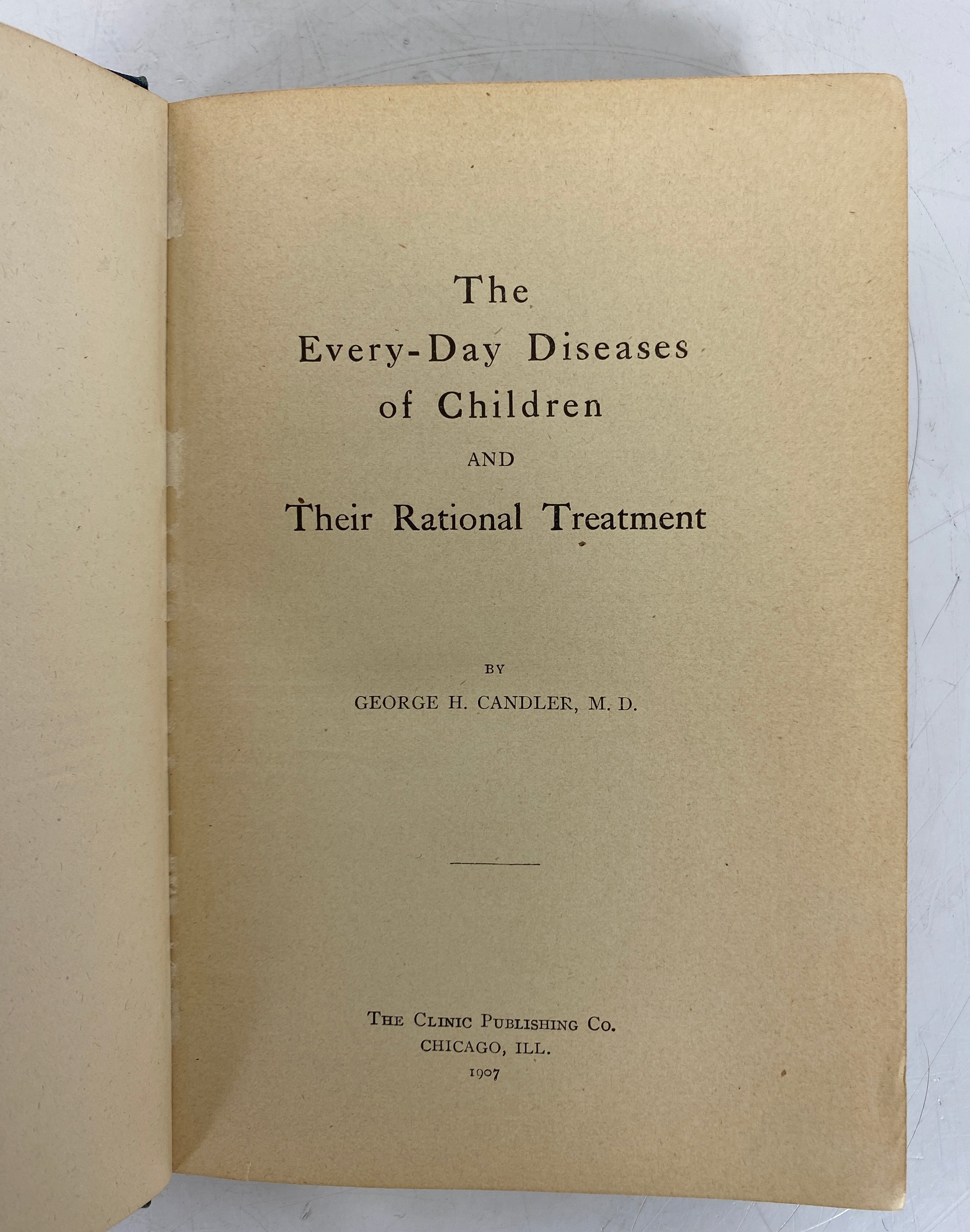 The Every-Day Diseases of Children and Their Rational Treatment 1907 Antique HC