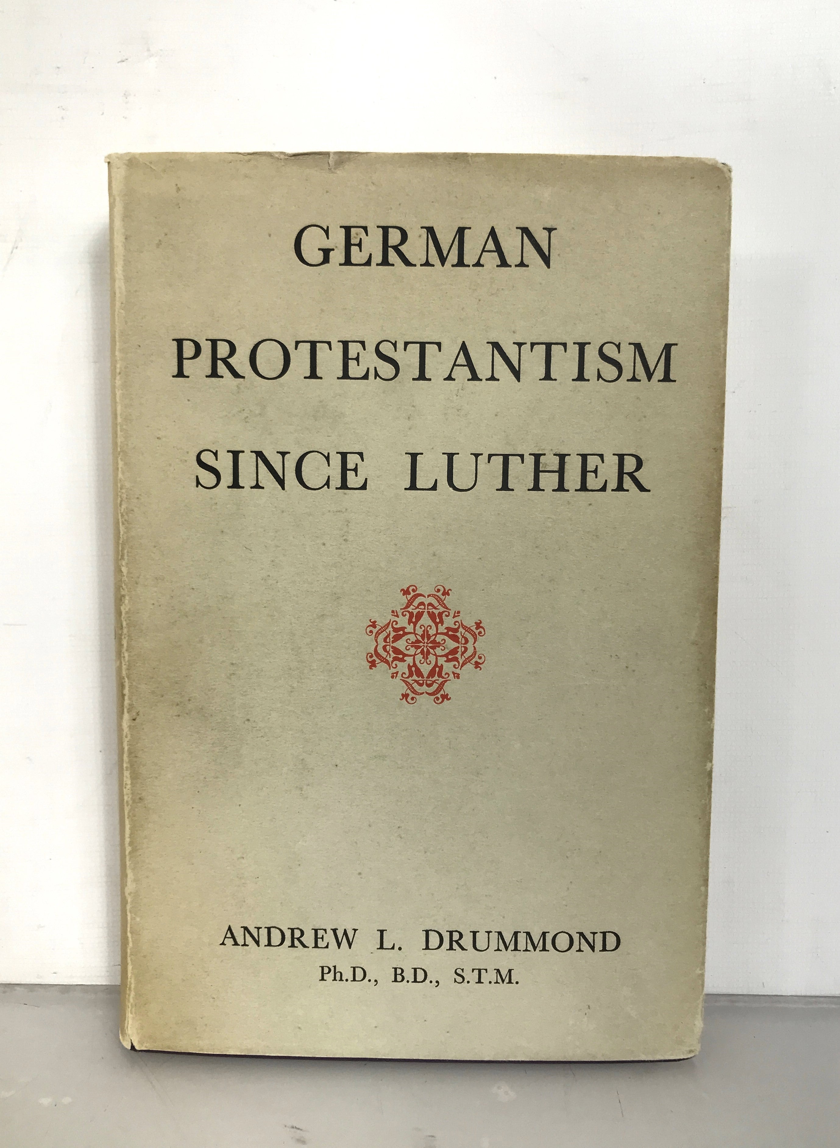 German Protestantism Since Luther by Andrew Drummond 1951 HC DJ