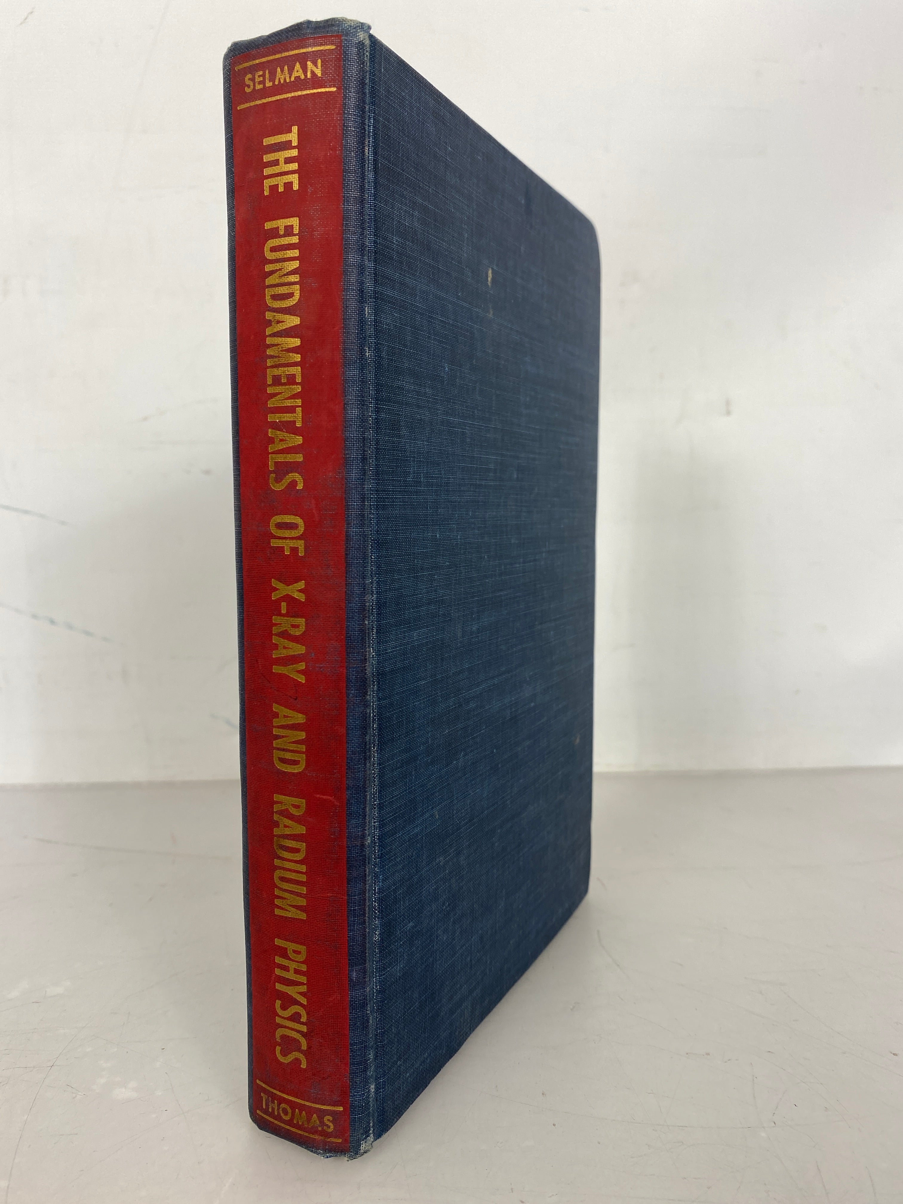 The Fundamentals of X-ray and Radium Physics by Joseph Sleman 1954 HC