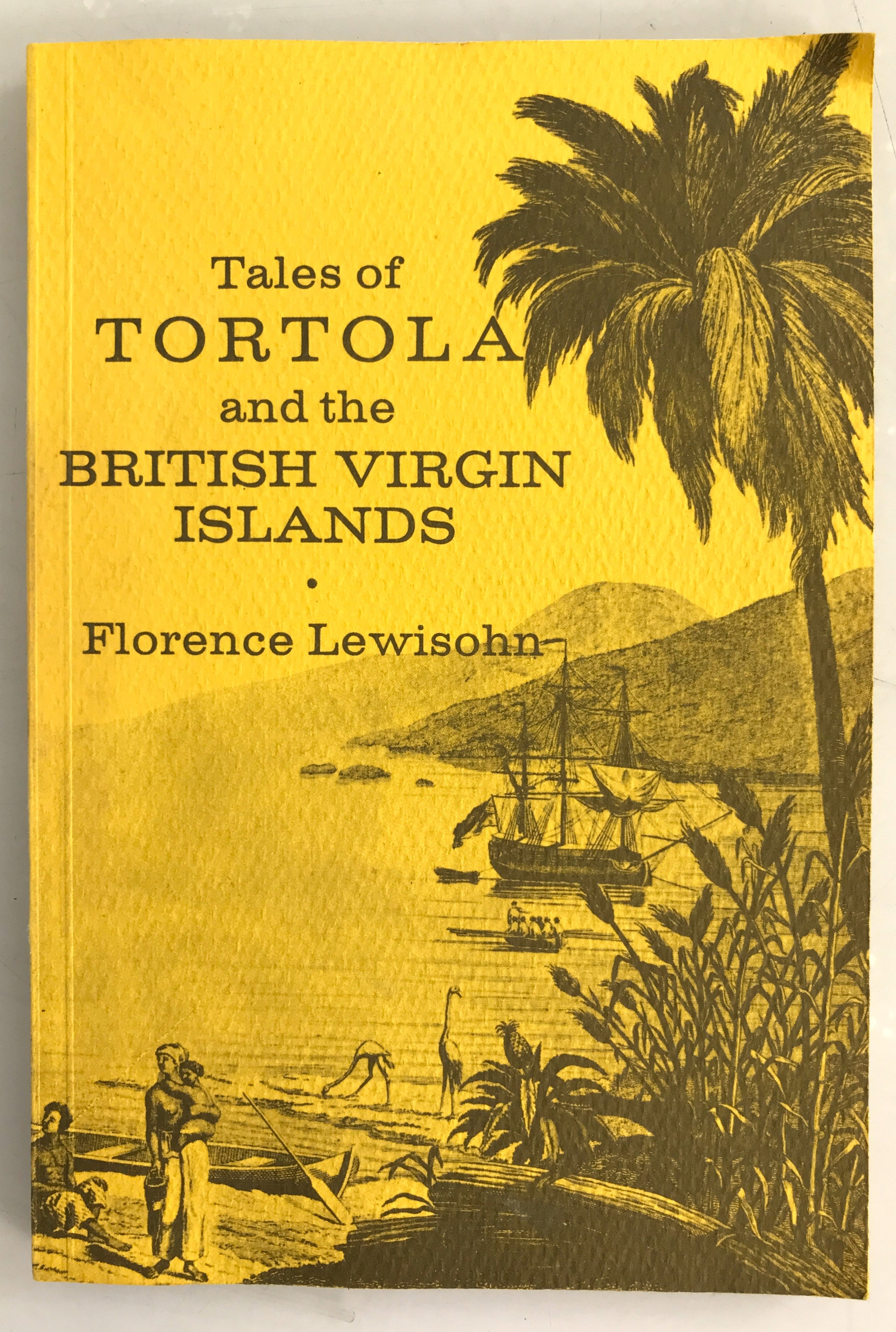 Tales of Tortola and the British Virgin Islands by Florence Lewisohn Eighth Printing 1995 SC