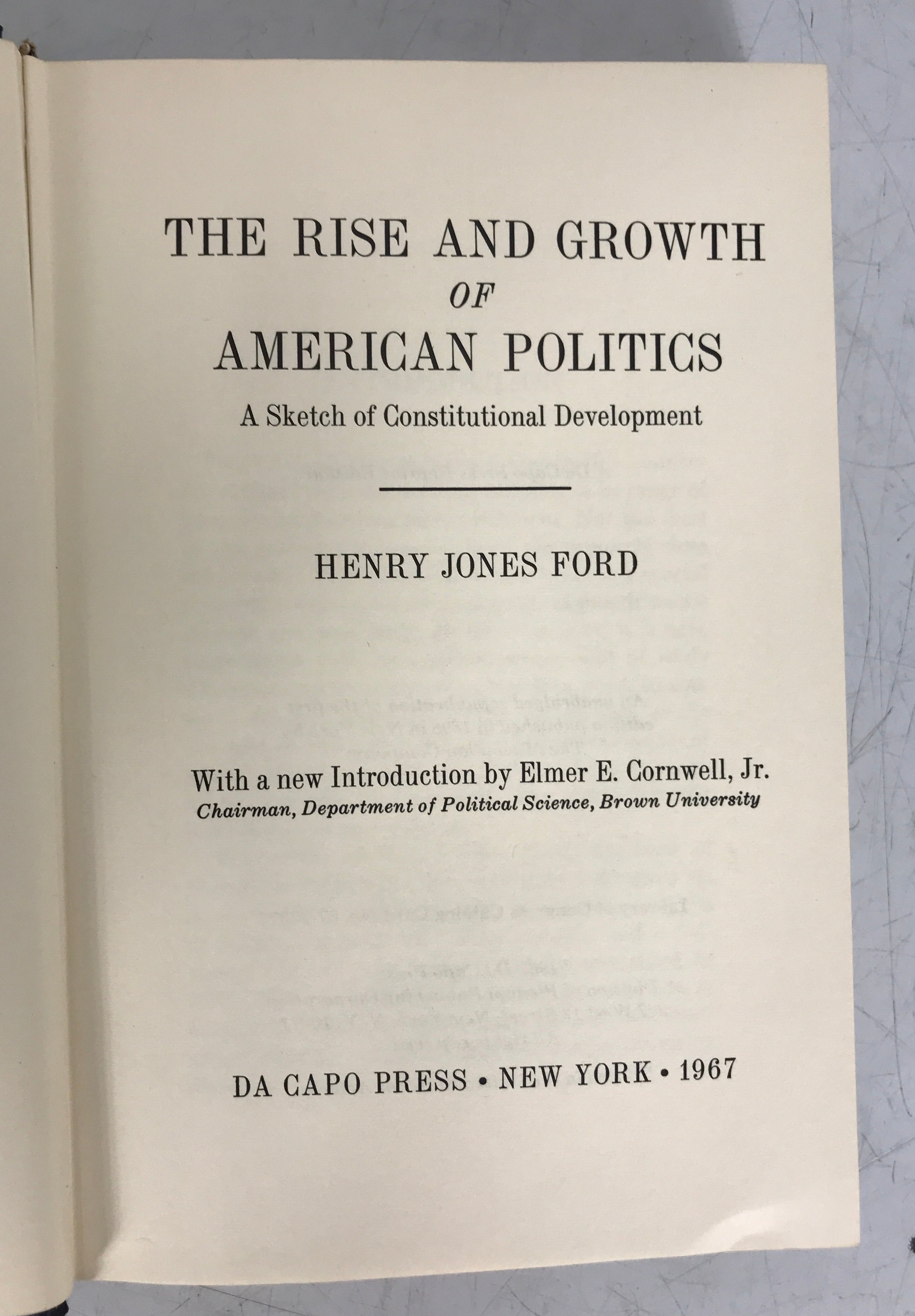 The Rise and Growth of American Politics Henry J. Ford 1967 Reprint HC