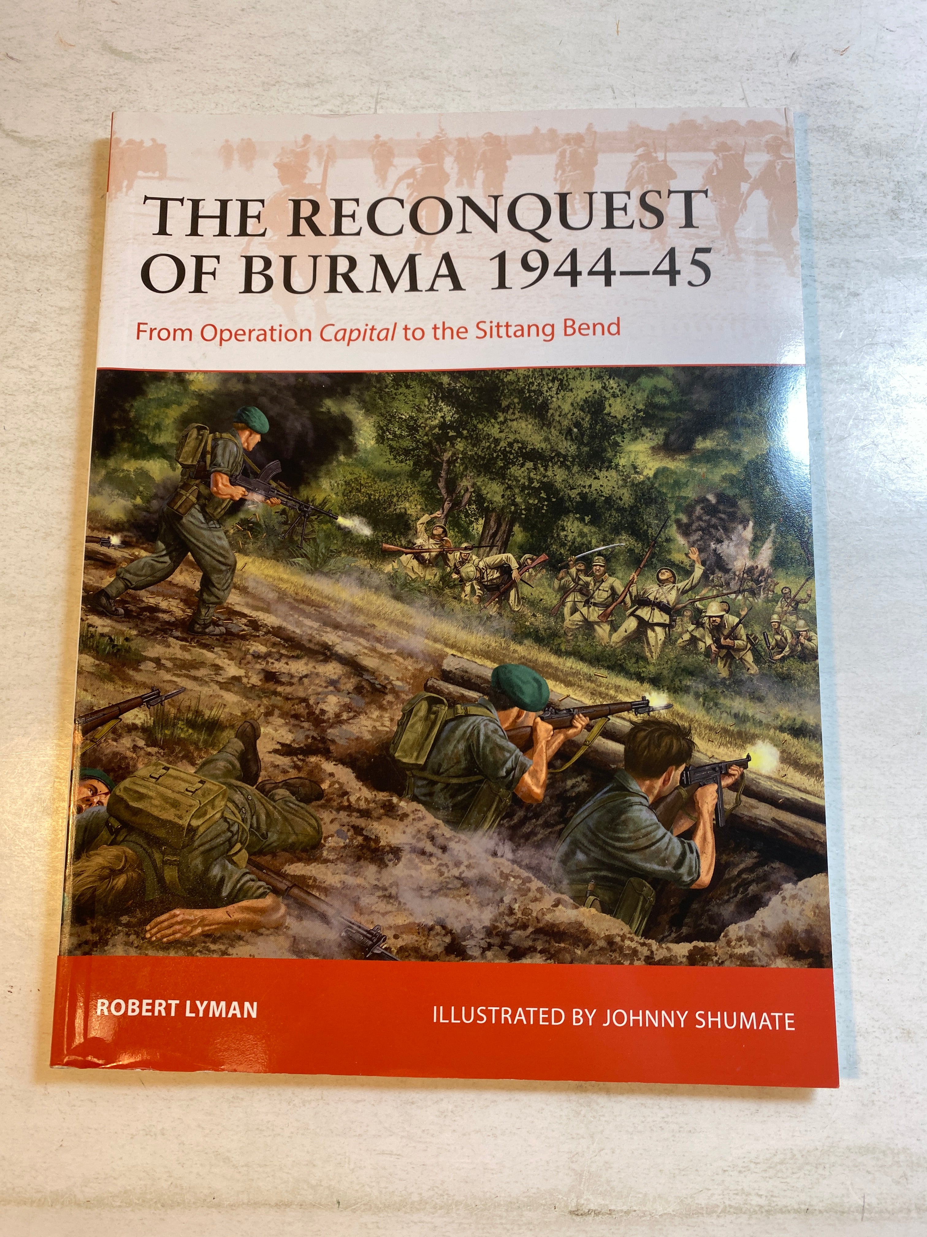 Reconquest of Burma 1944-1945 Osprey Campaign 390 SC 2023
