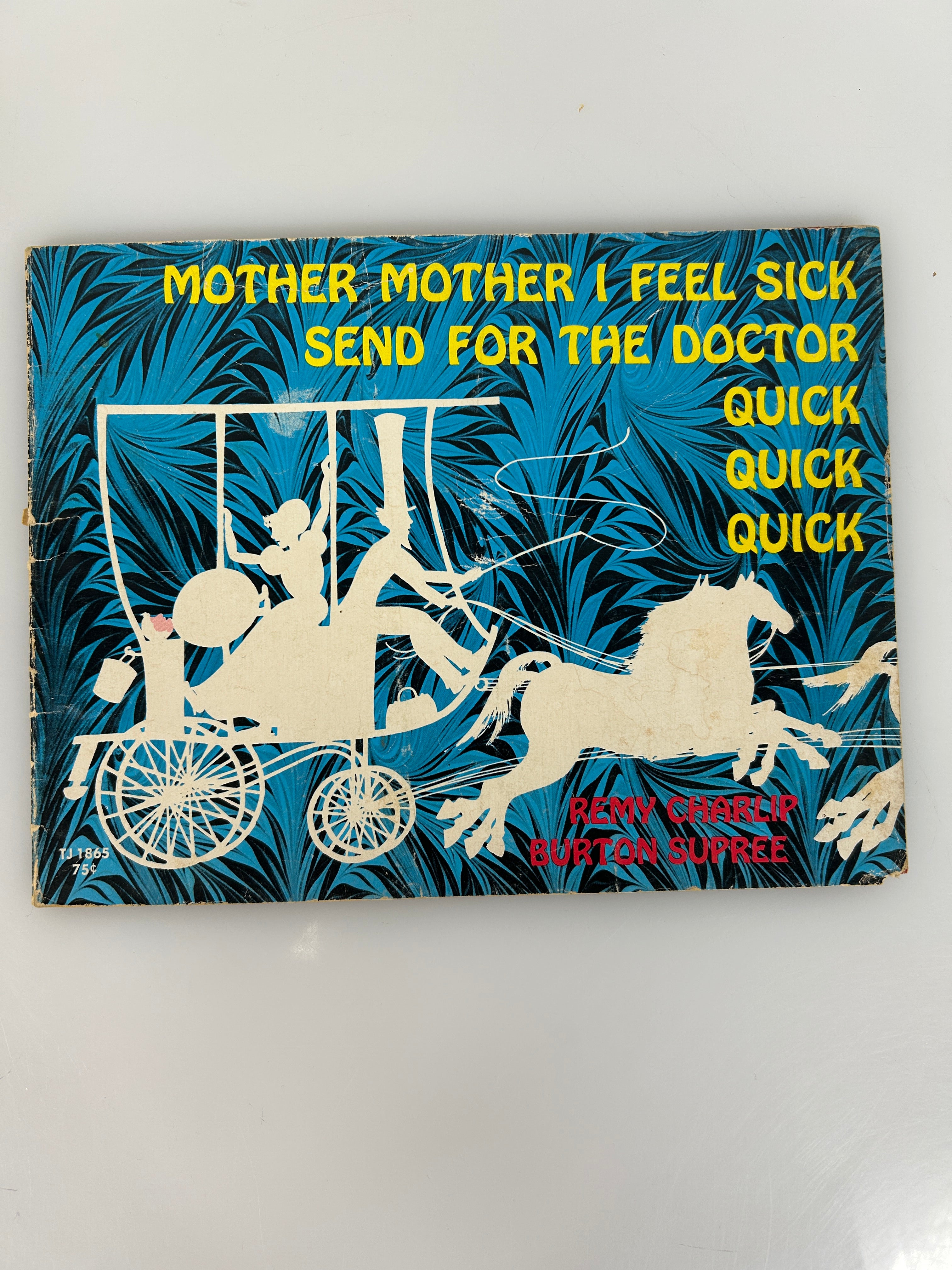 Mother Mother I feel Sick Send for the Doctor Quick 1st Scholastic Printing 1972 SC