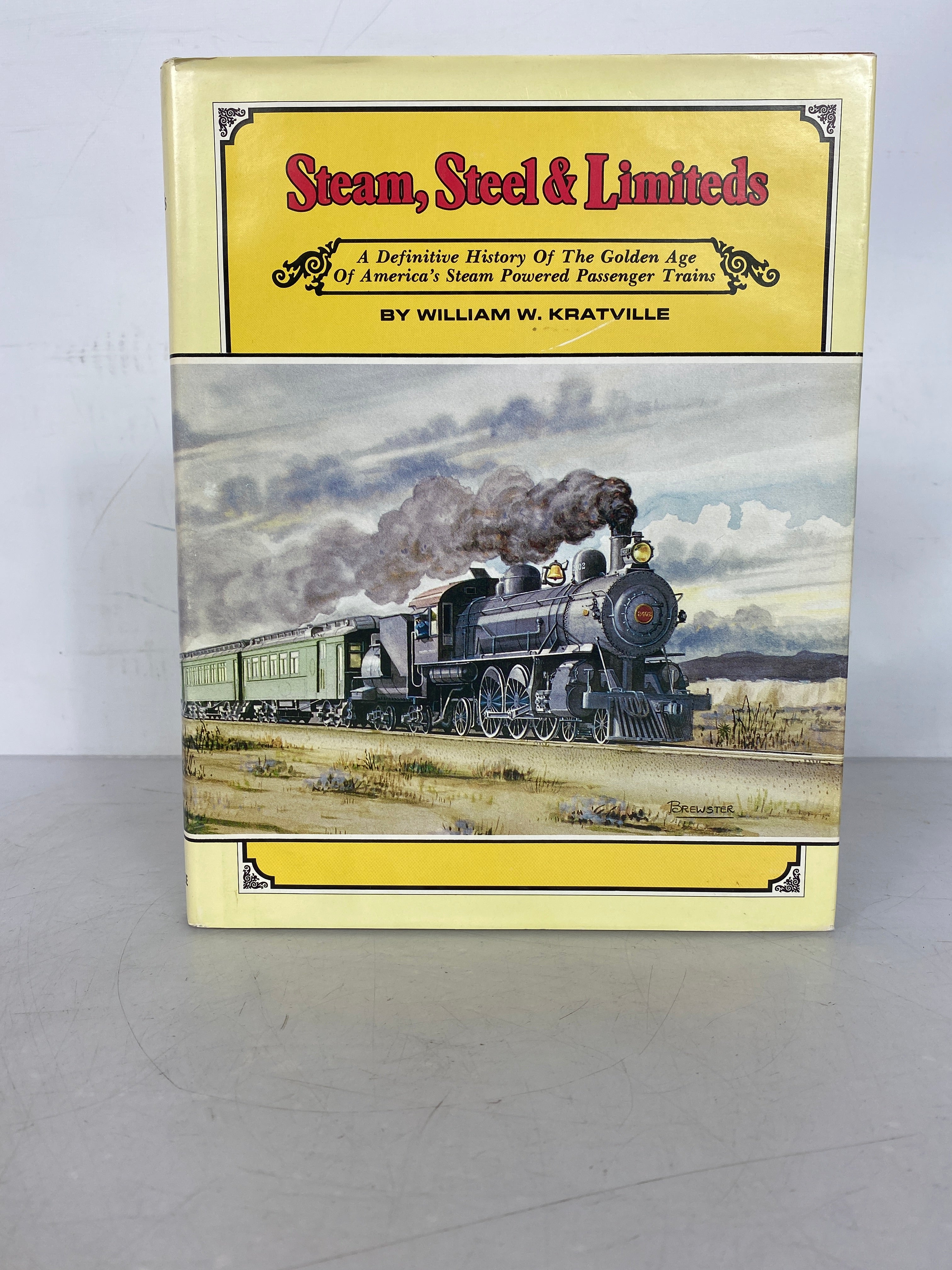 Steam, Steel & Limiteds by William W. Kratville 1983 HC DJ