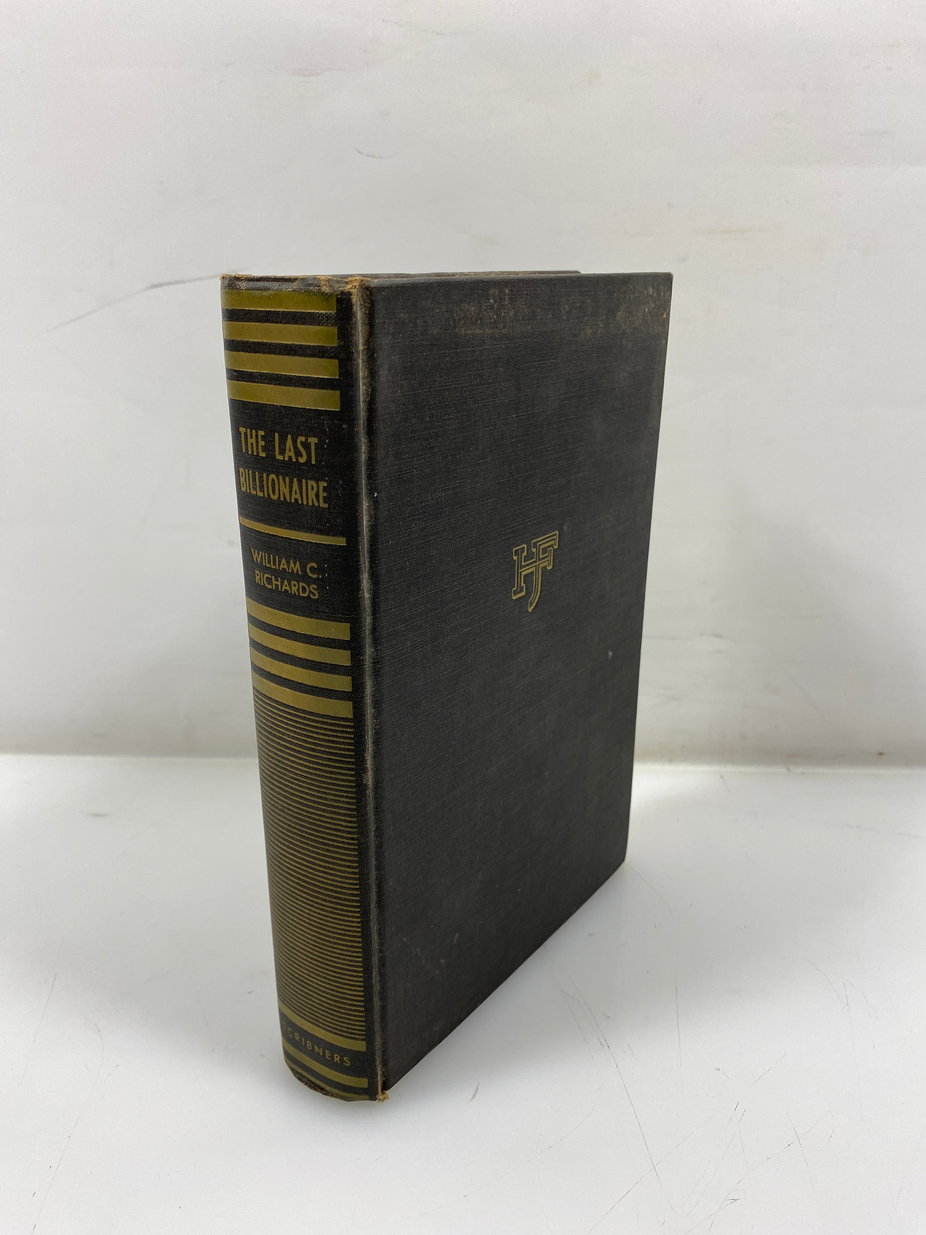 The Last Billionaire by Richards Charles Scribner's Sons 1948 HC