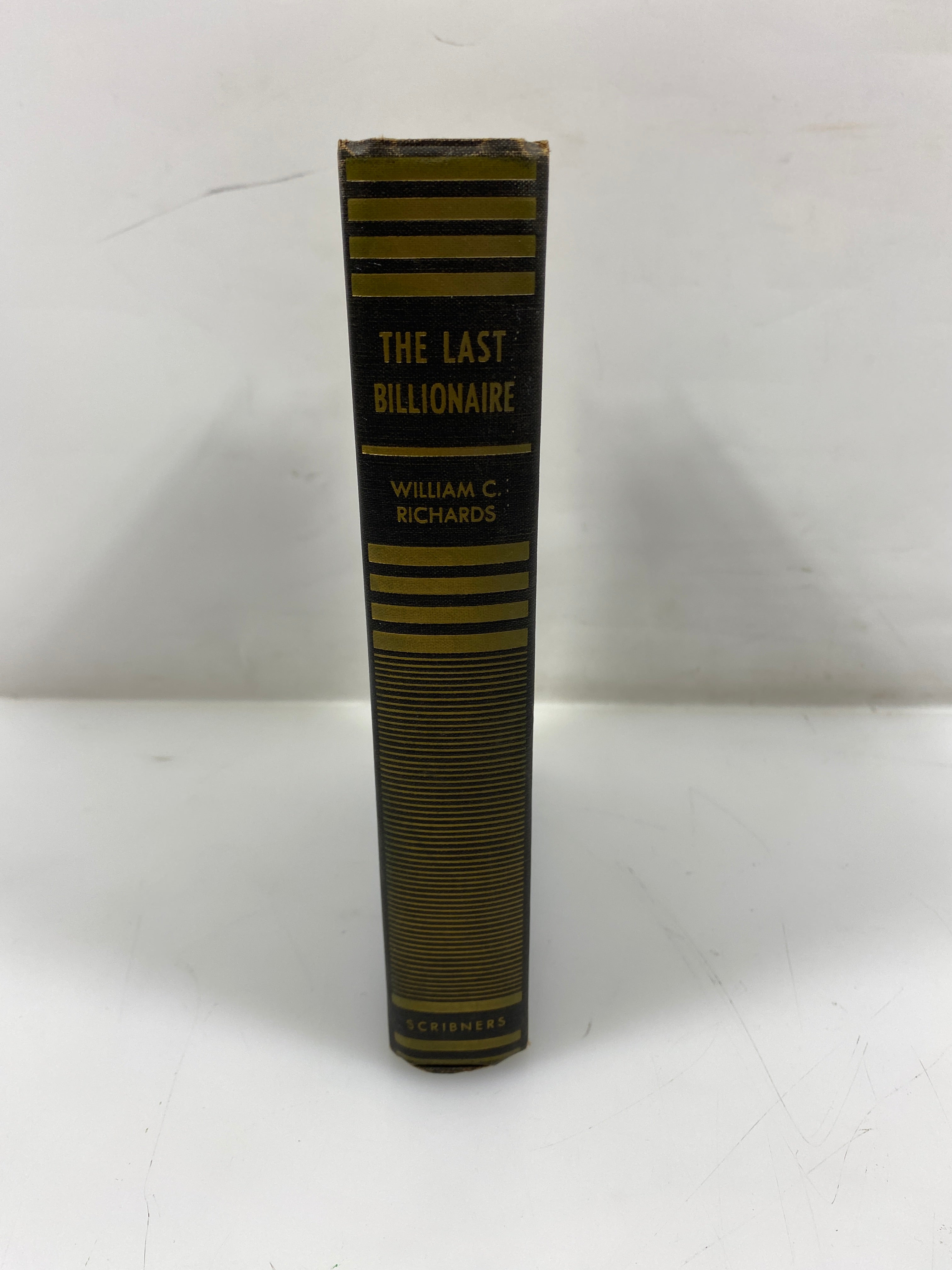 The Last Billionaire by Richards Charles Scribner's Sons 1948 HC