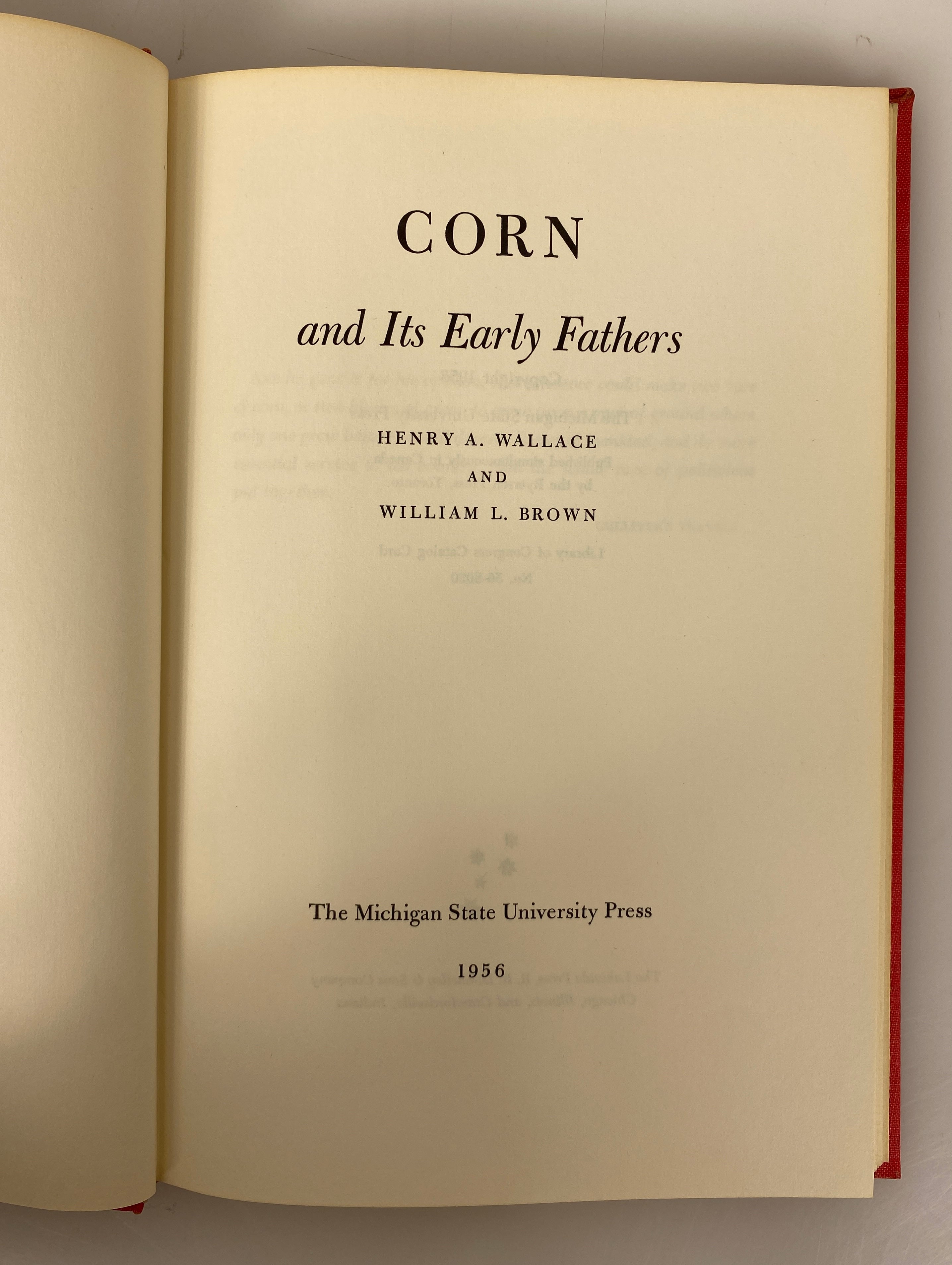 Corn and Its Early Fathers by Wallace/Brown 1956 Vintage MSU HC