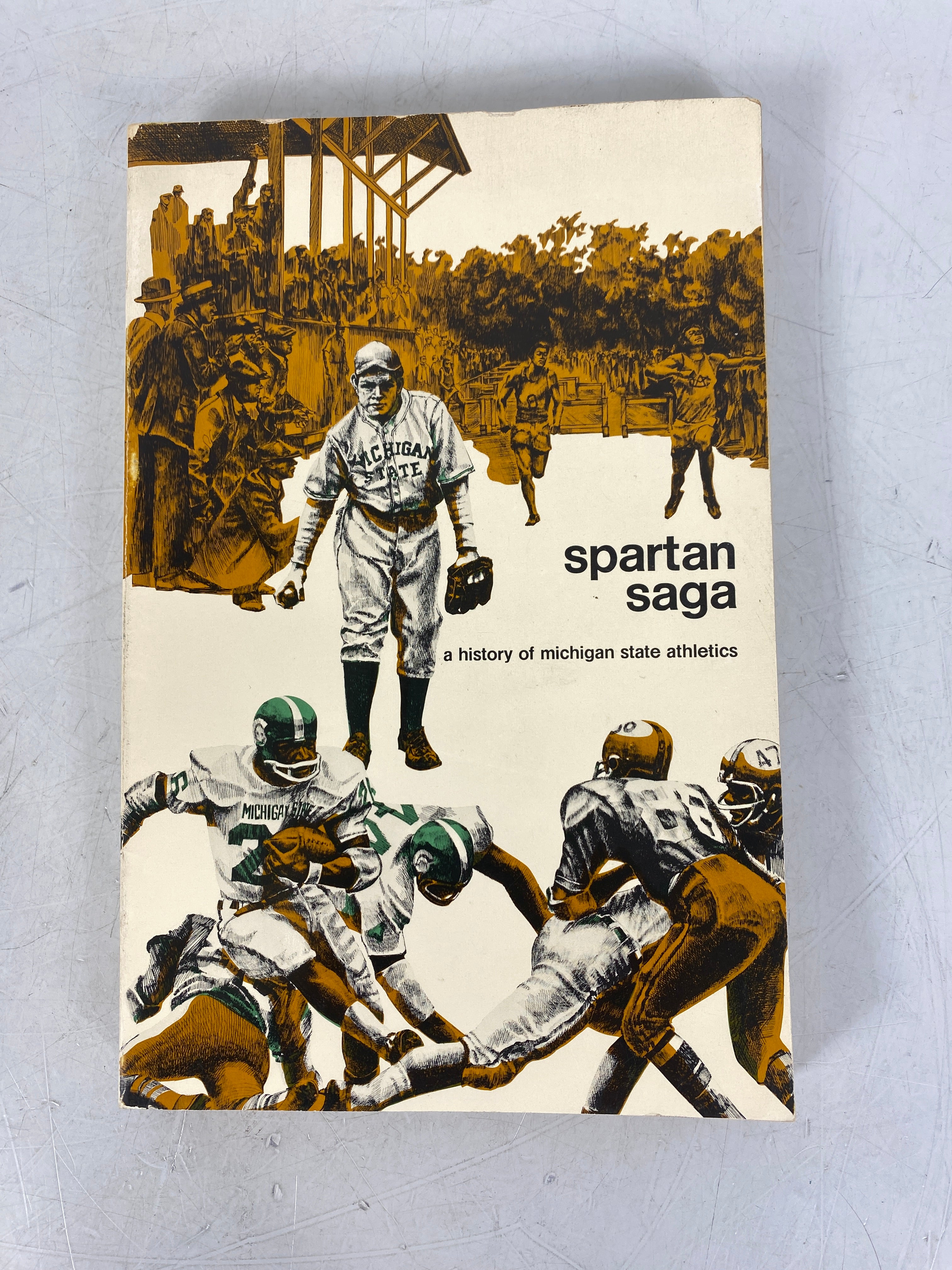 Spartan Saga A History of Michigan State Athletics SC