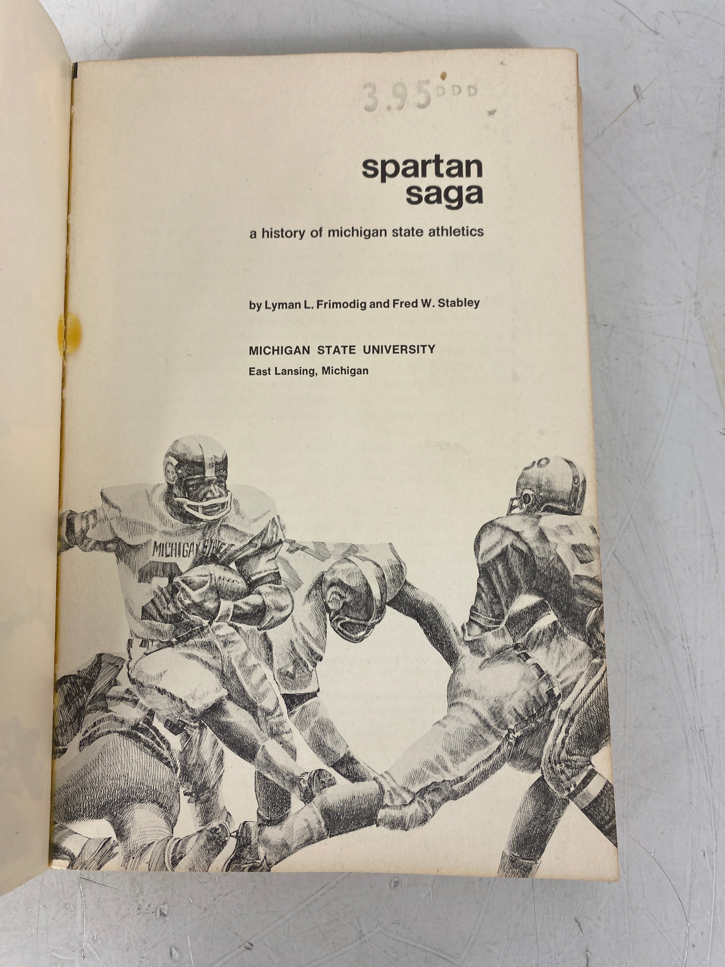 Spartan Saga A History of Michigan State Athletics SC