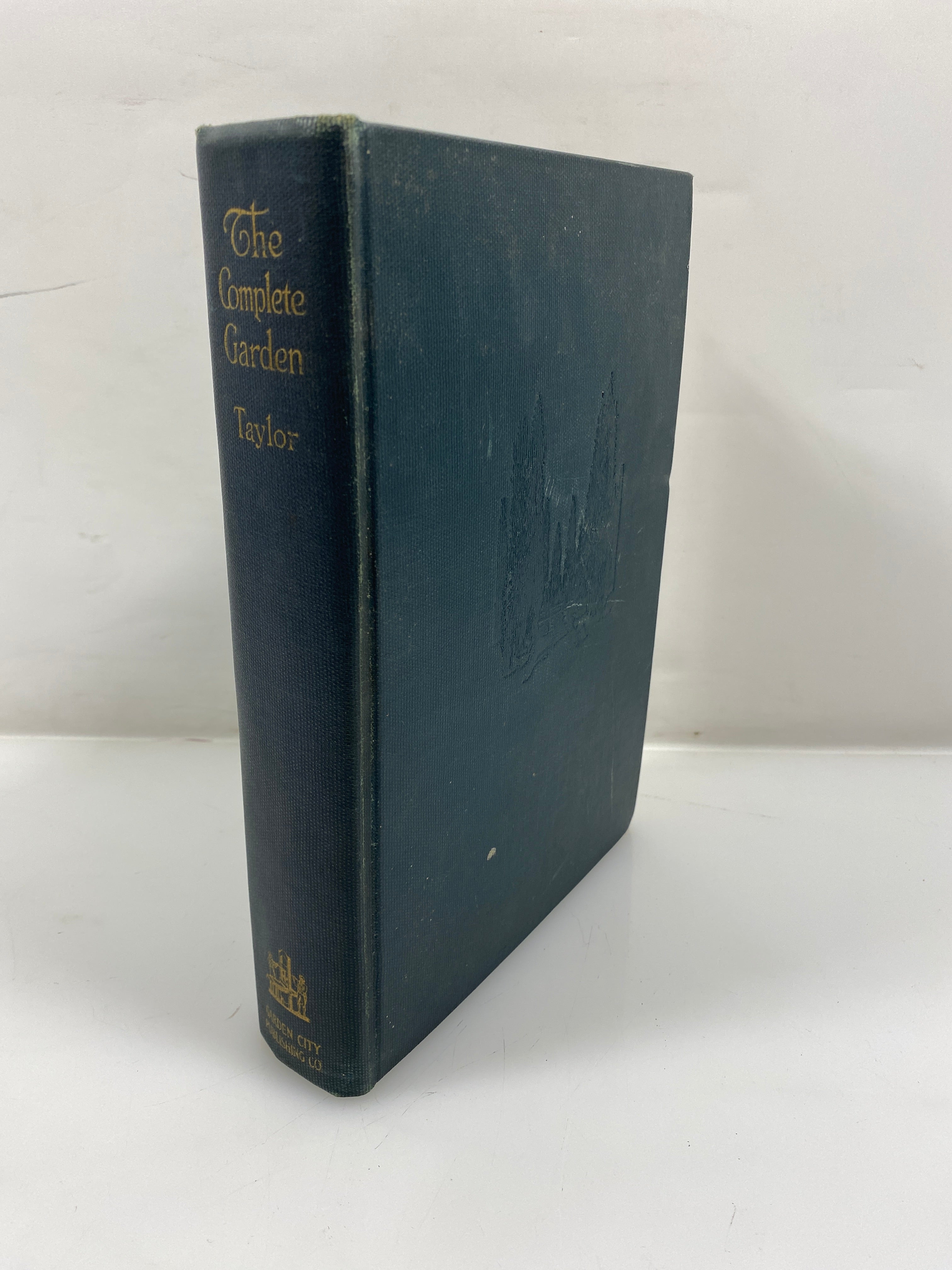 The Complete Garden by Taylor Garden City Publishing Co. 1921 HC