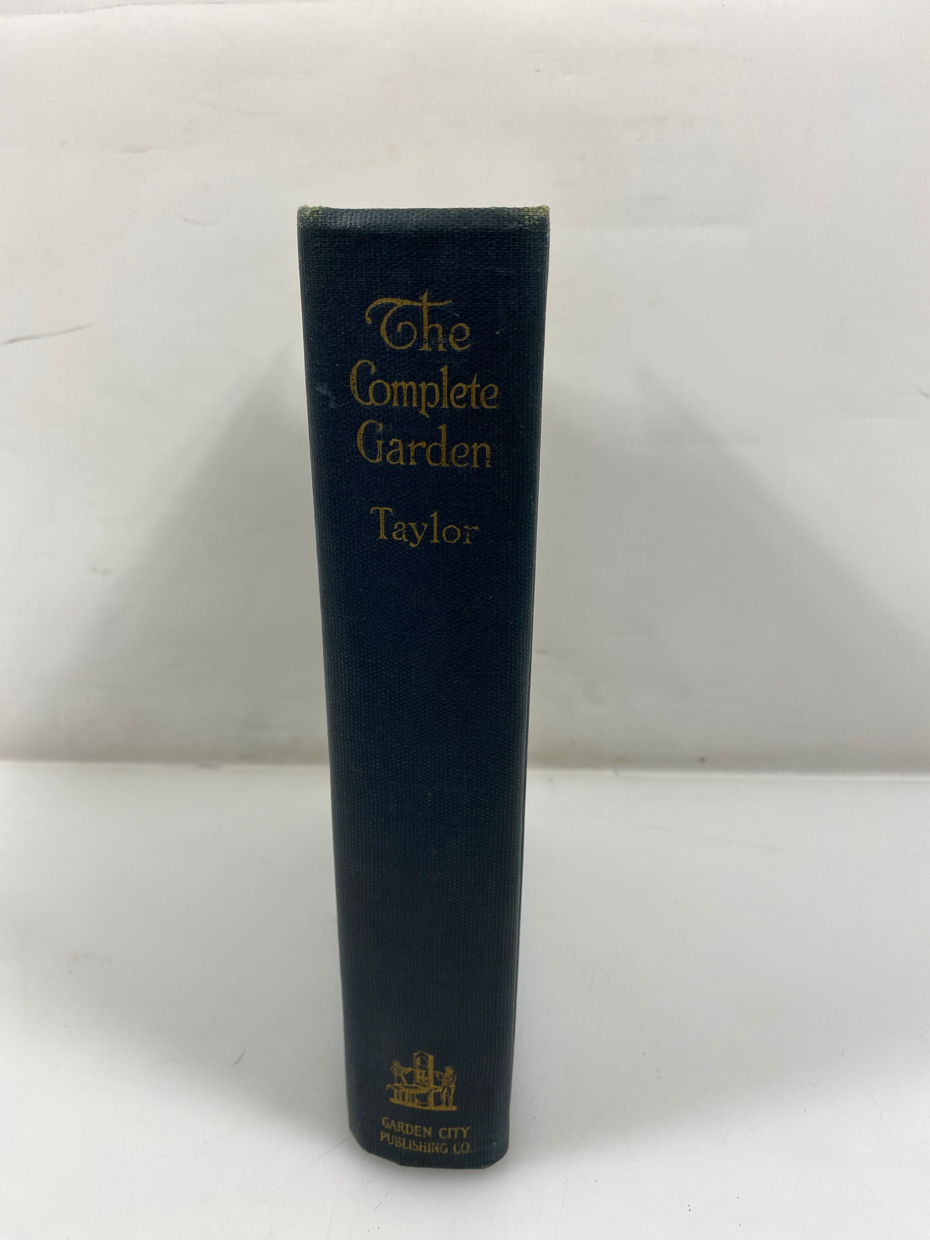 The Complete Garden by Taylor Garden City Publishing Co. 1921 HC
