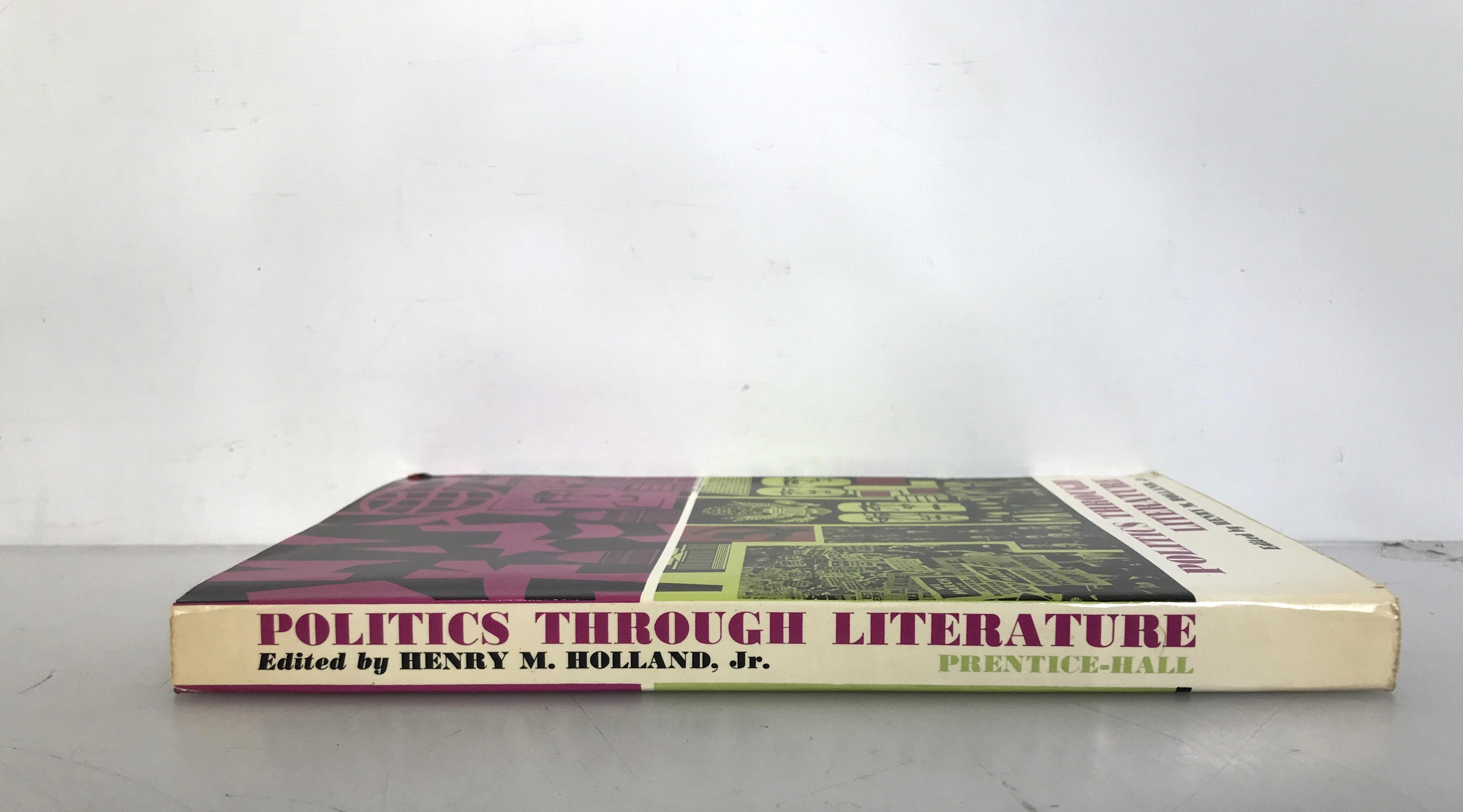 Politics Through Literature Henry Holland 1968 First Printing SC