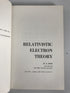 Relativistic Electron Theory by Rose 1961 HC John Wiley & Sons