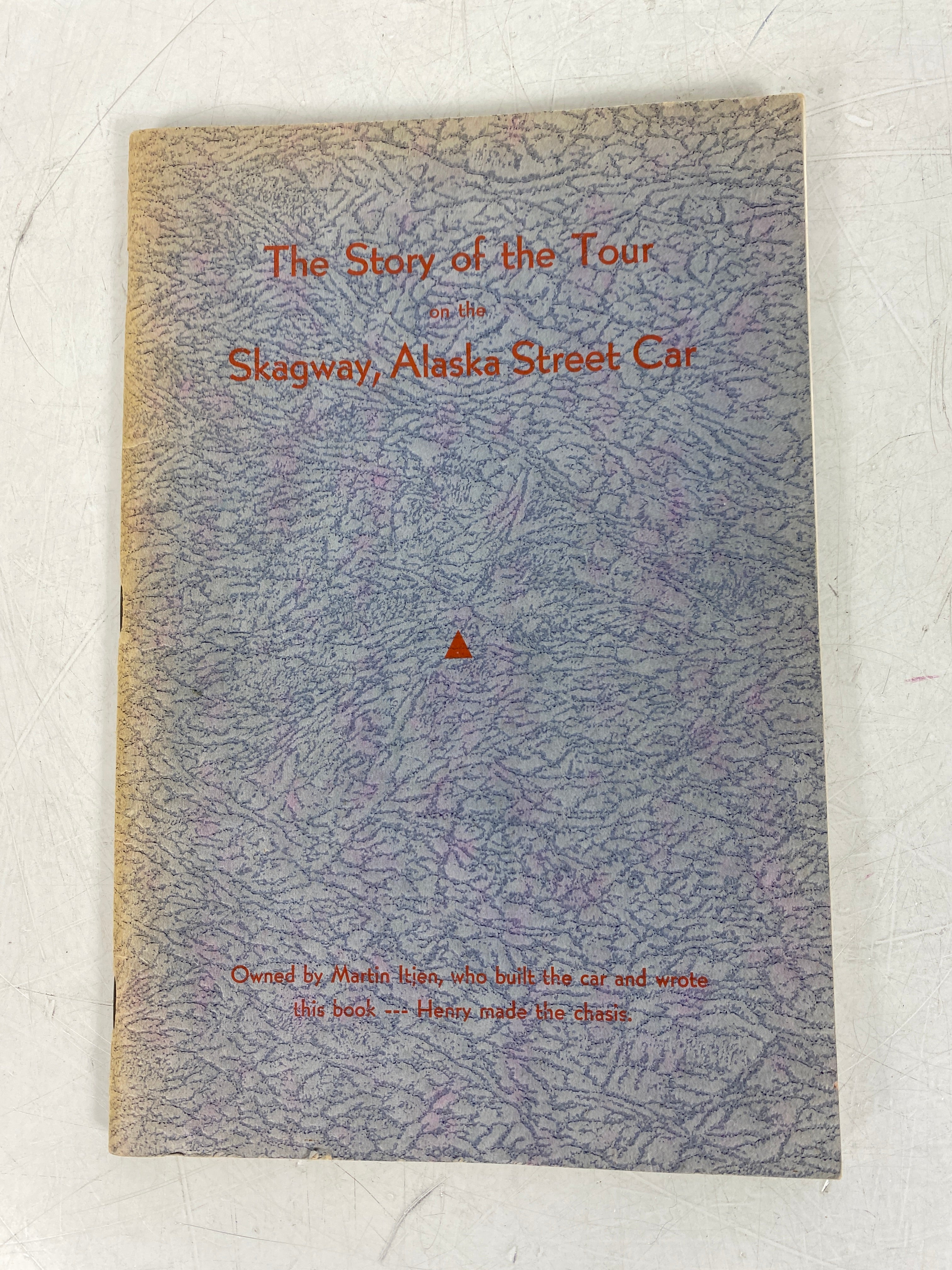 Story of the Tour on the Skagway, Alaska Street Car 1934 *Signed*