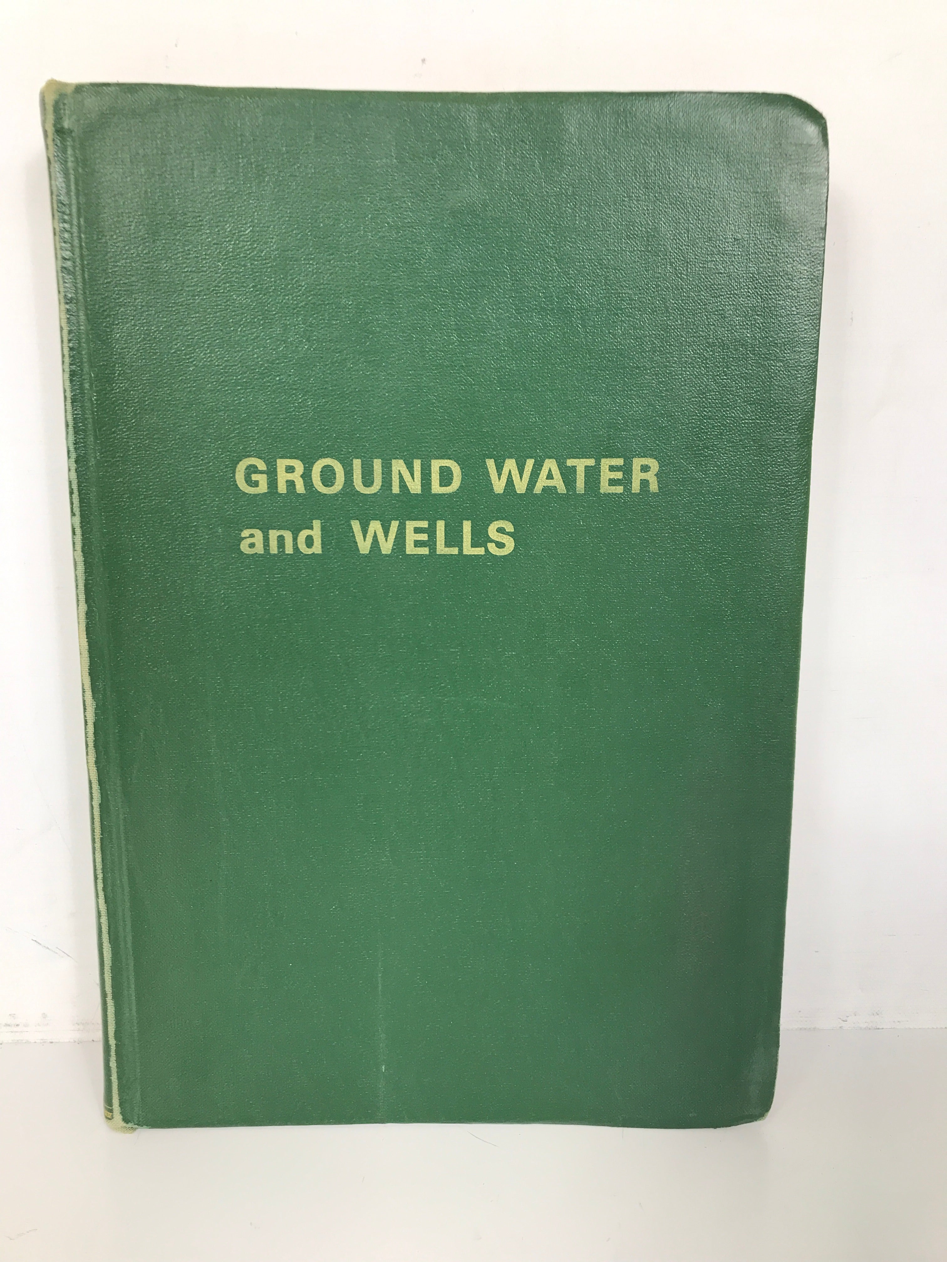 Ground Water and Wells 1966 First Edition HC for the Water-Well Industry