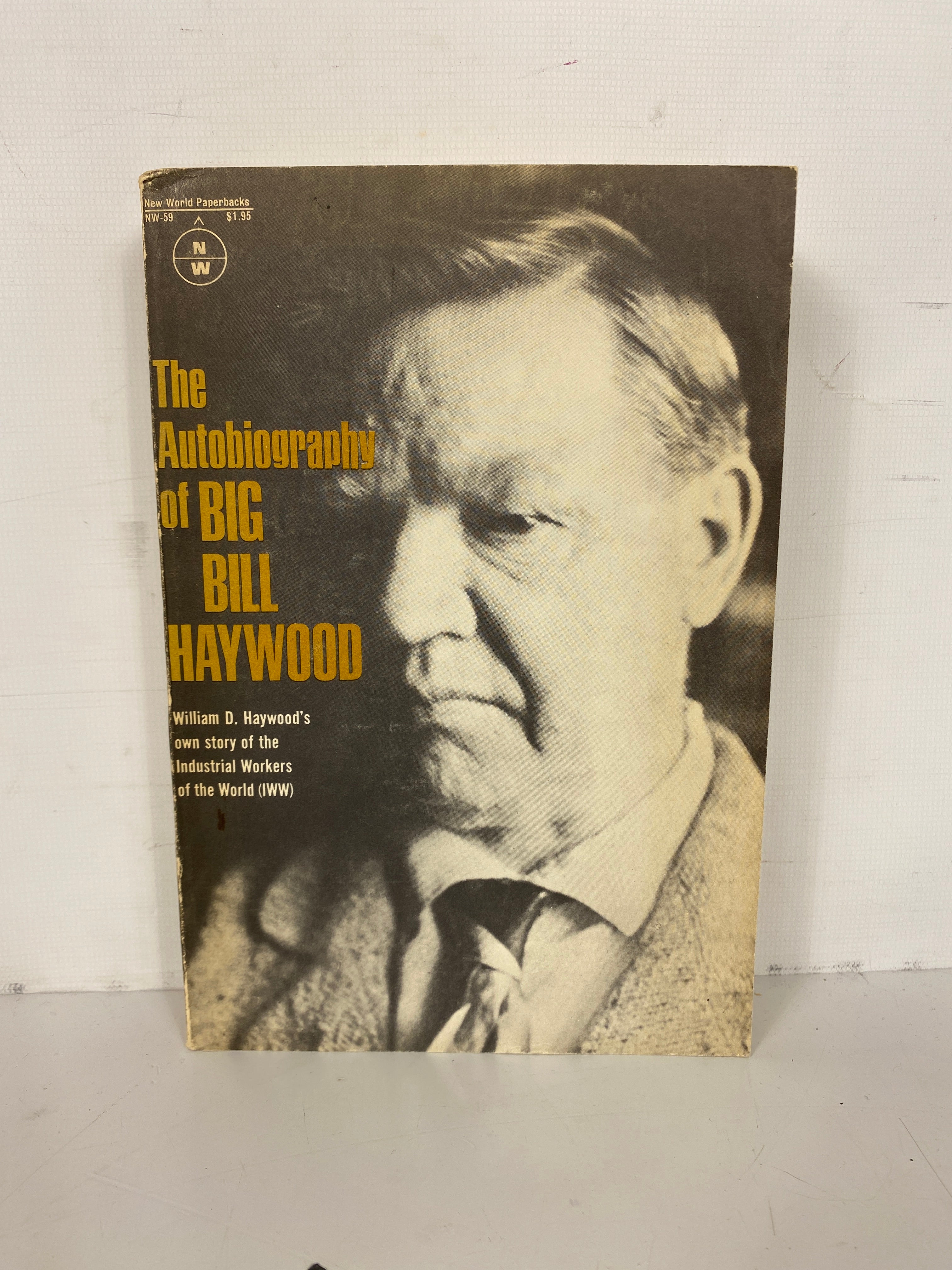 The Autobiography of Big Bill Haywood International Workers of the World 1966 SC