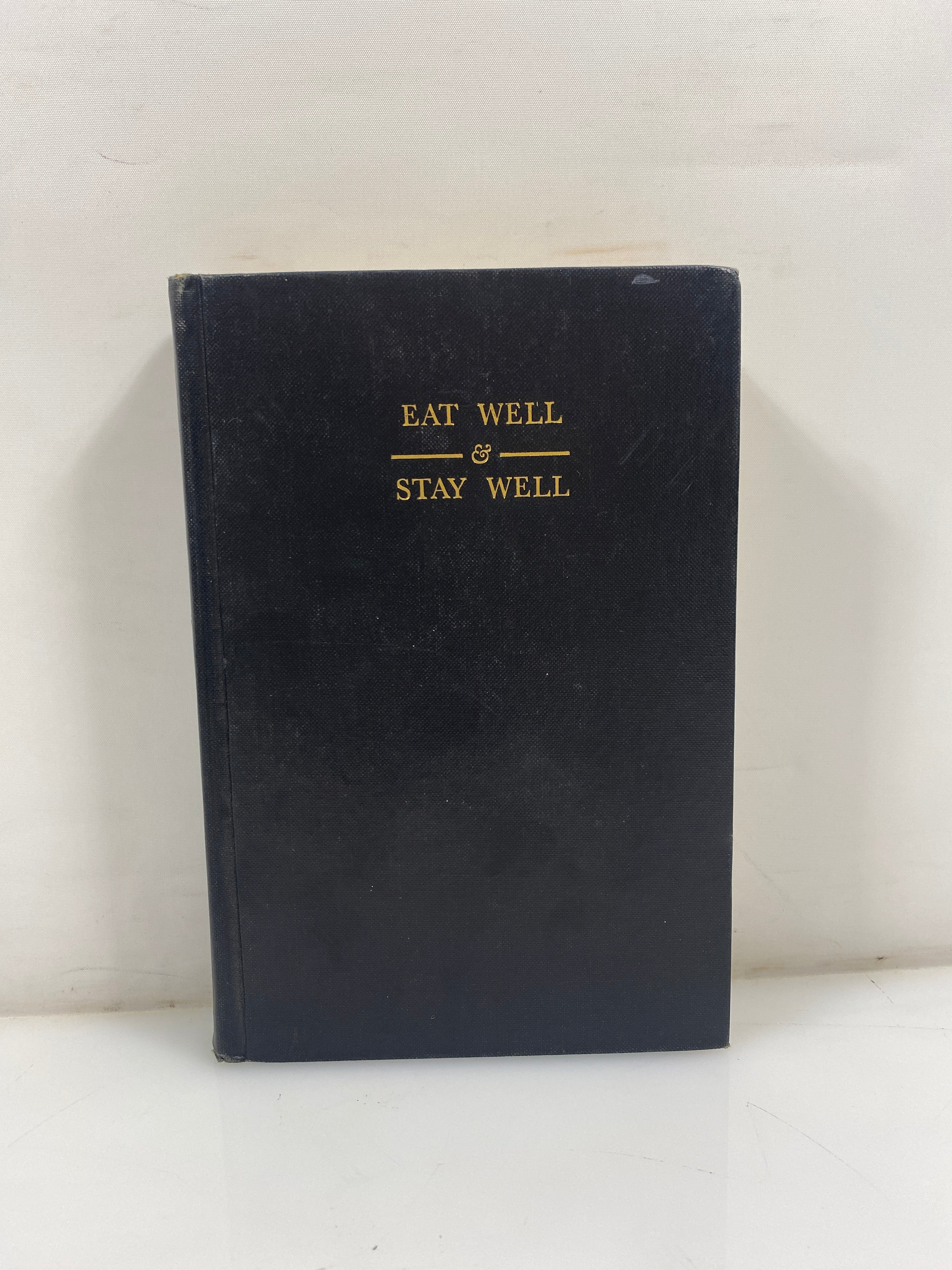 Eat Well & Stay Well by Ancel and Margaret Keys 1959 HC