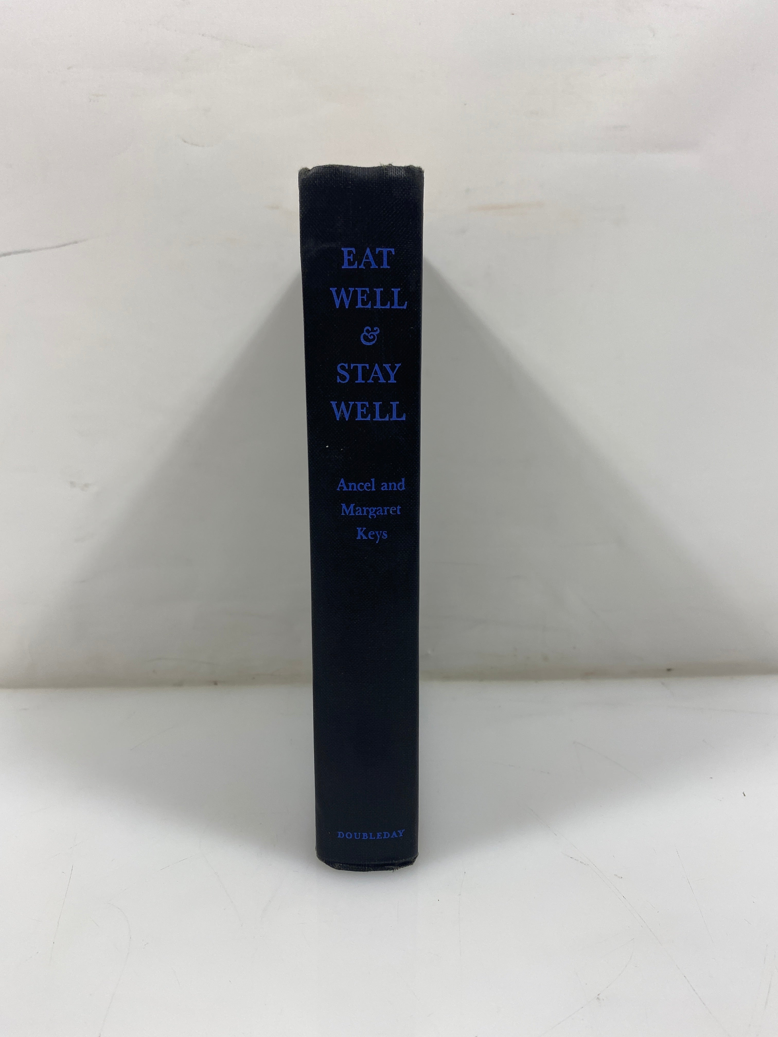 Eat Well & Stay Well by Ancel and Margaret Keys 1959 HC