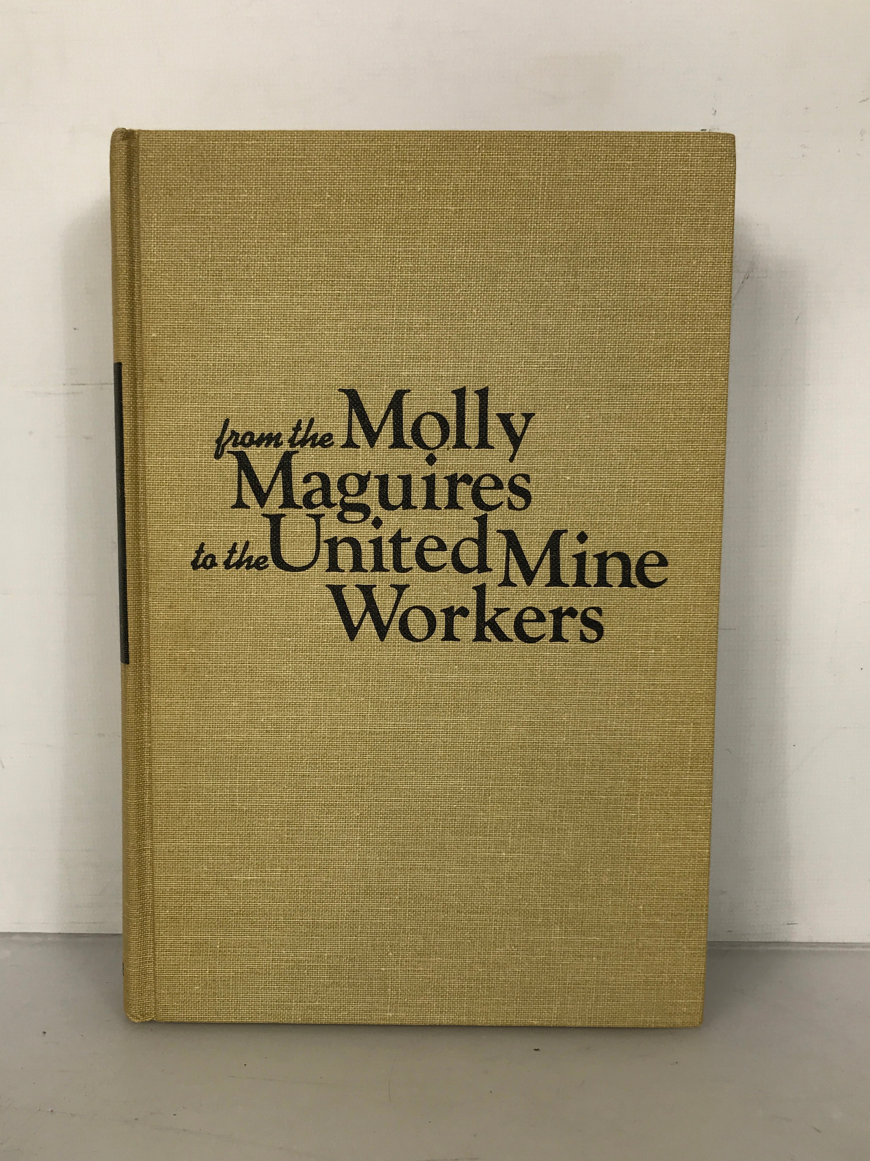 From the Molly Maguires to the United Mine Workers by Harold Aurand 1971 HC