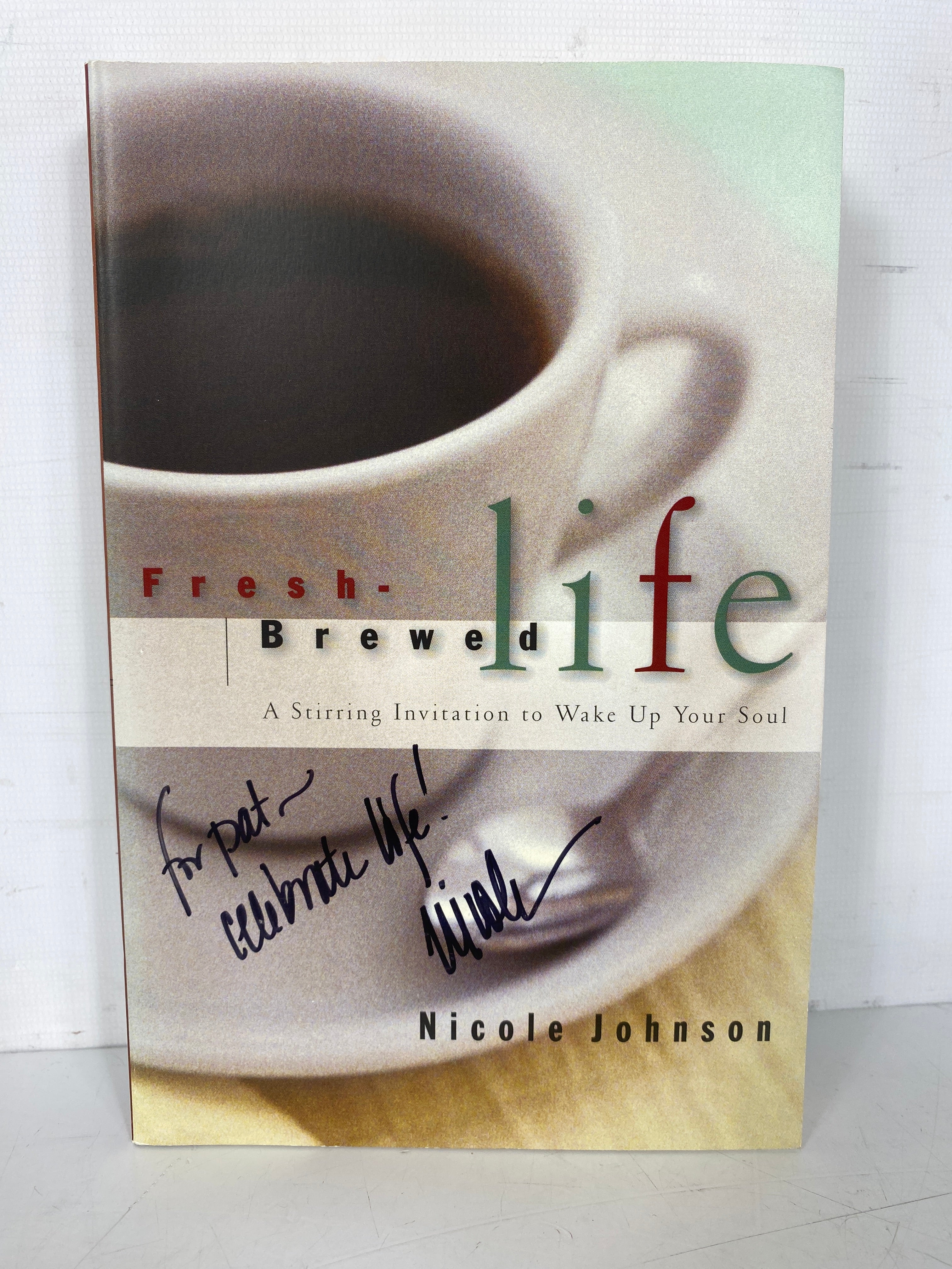 Fresh-Brewed Life by Nicole Johnson Wake Up Your Soul 1999 Signed SC