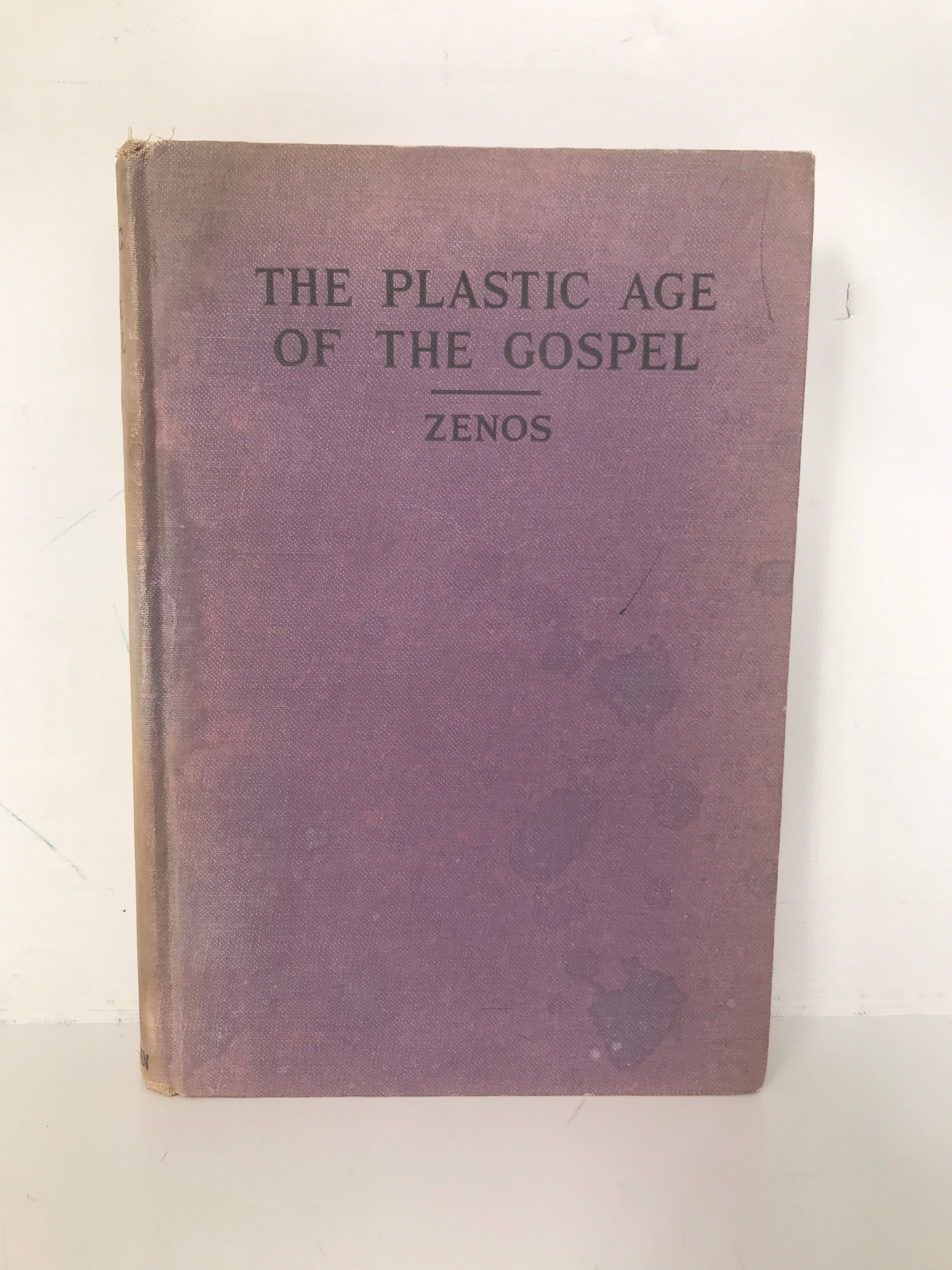 The Plastic Age of the Gospel by Andrew Zenos 1927 HC