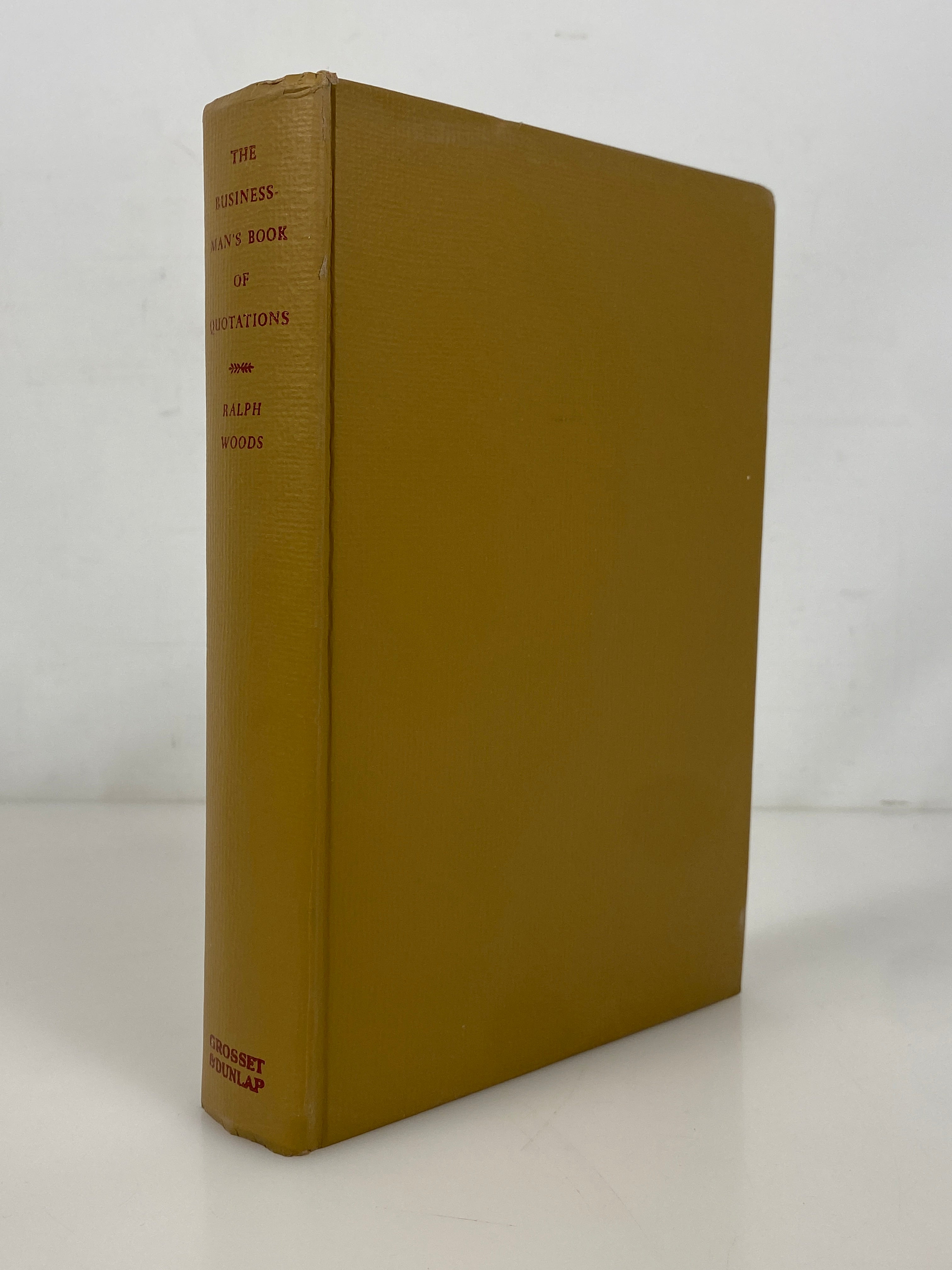 The Businessman's Book of Quotations by Ralph Woods 1951 Grosset & Dunlap HCDJ