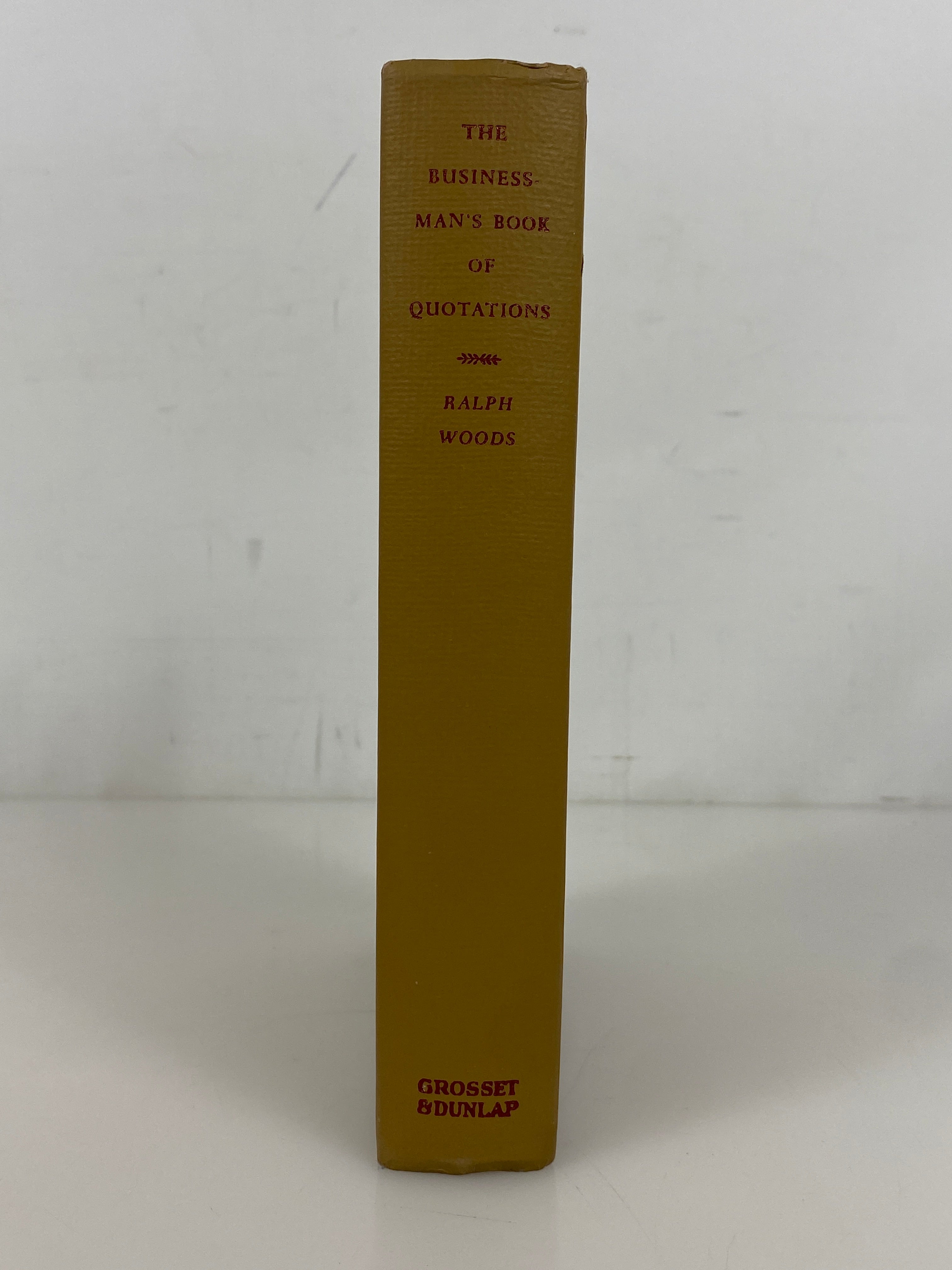 The Businessman's Book of Quotations by Ralph Woods 1951 Grosset & Dunlap HCDJ
