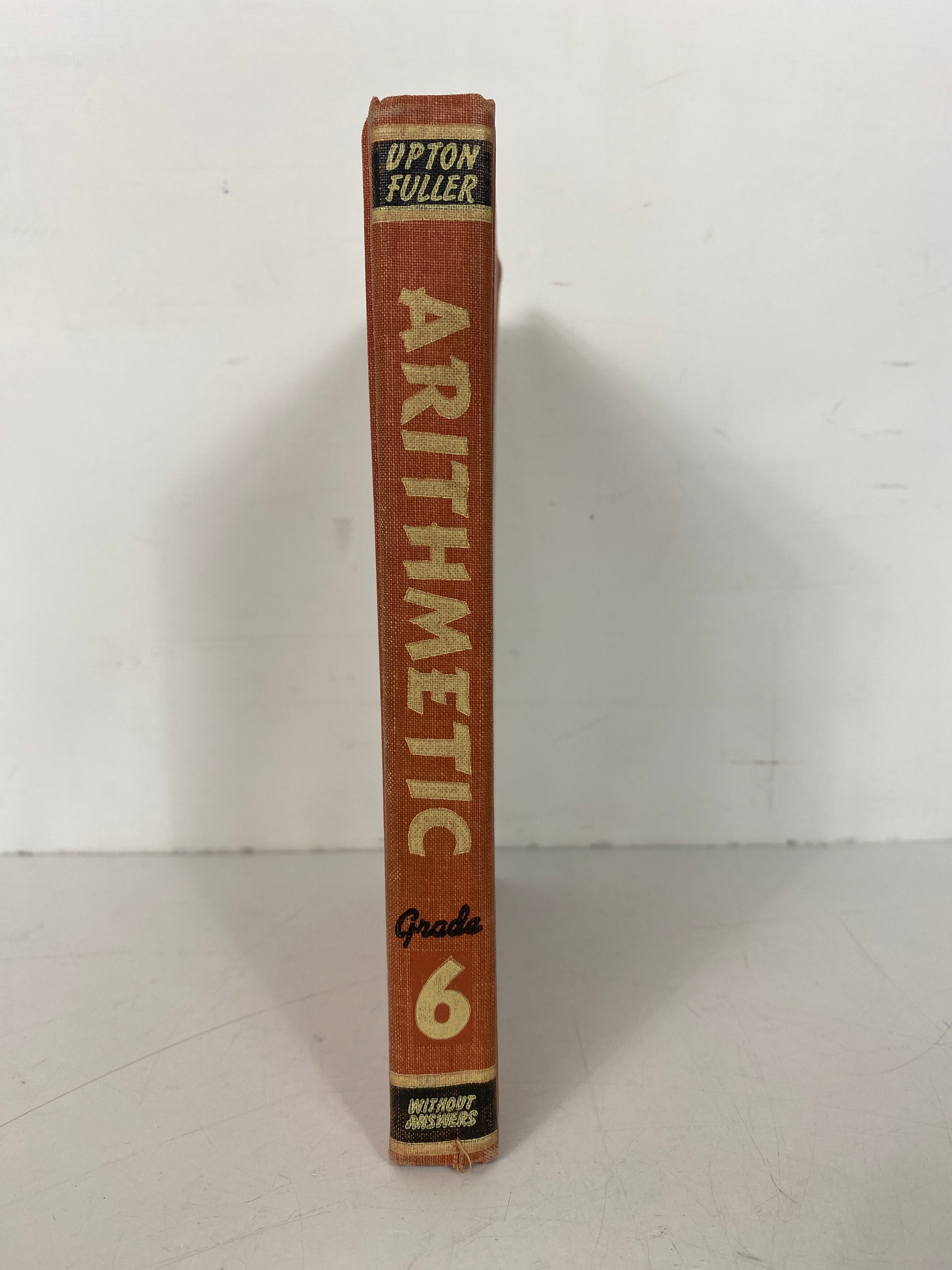 Arithmetic Grade Six by Upton & Fuller 1951 American Book Company HC