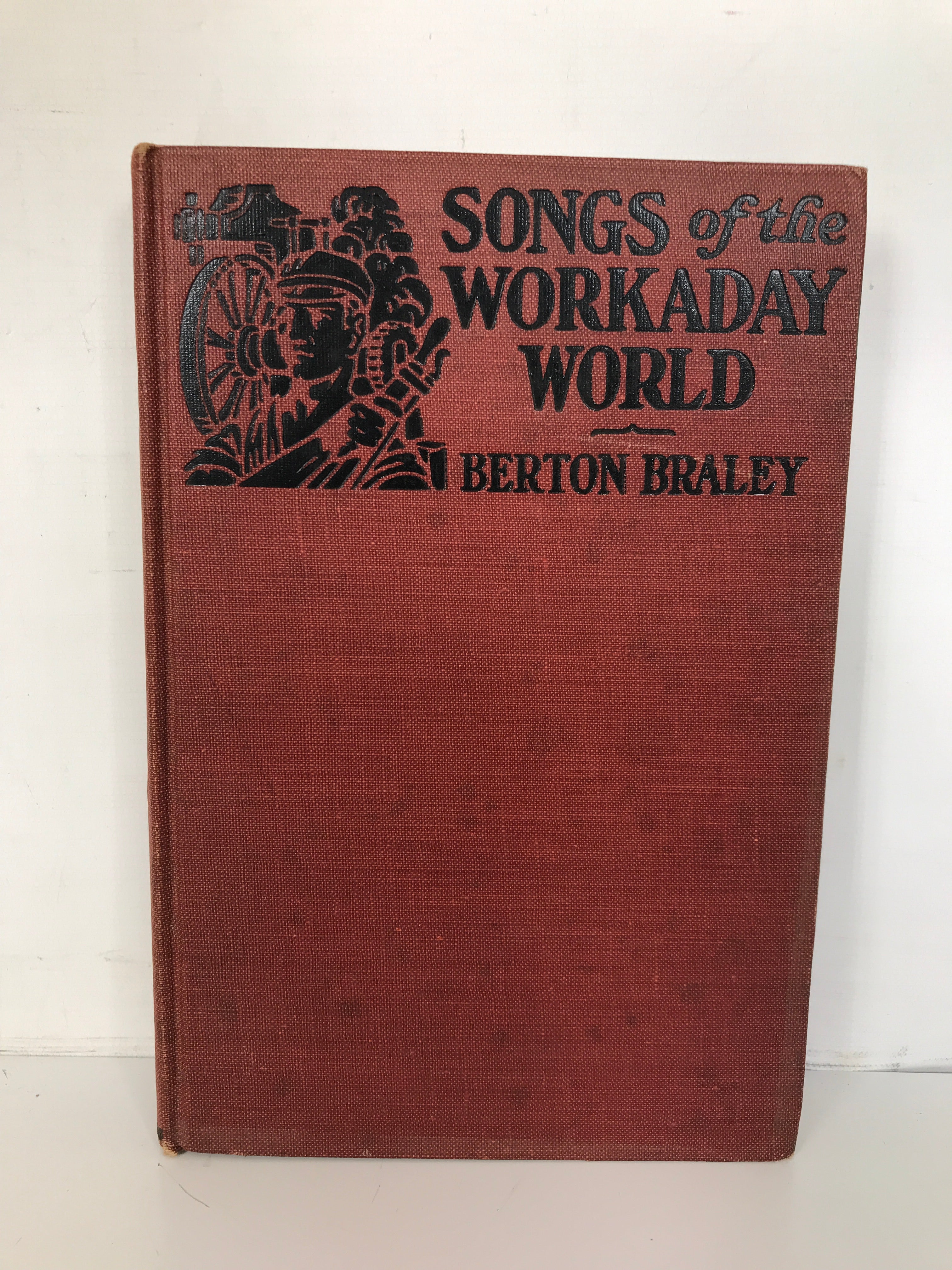 Songs of the Workaday World Berton Braley 1915 Antique HC