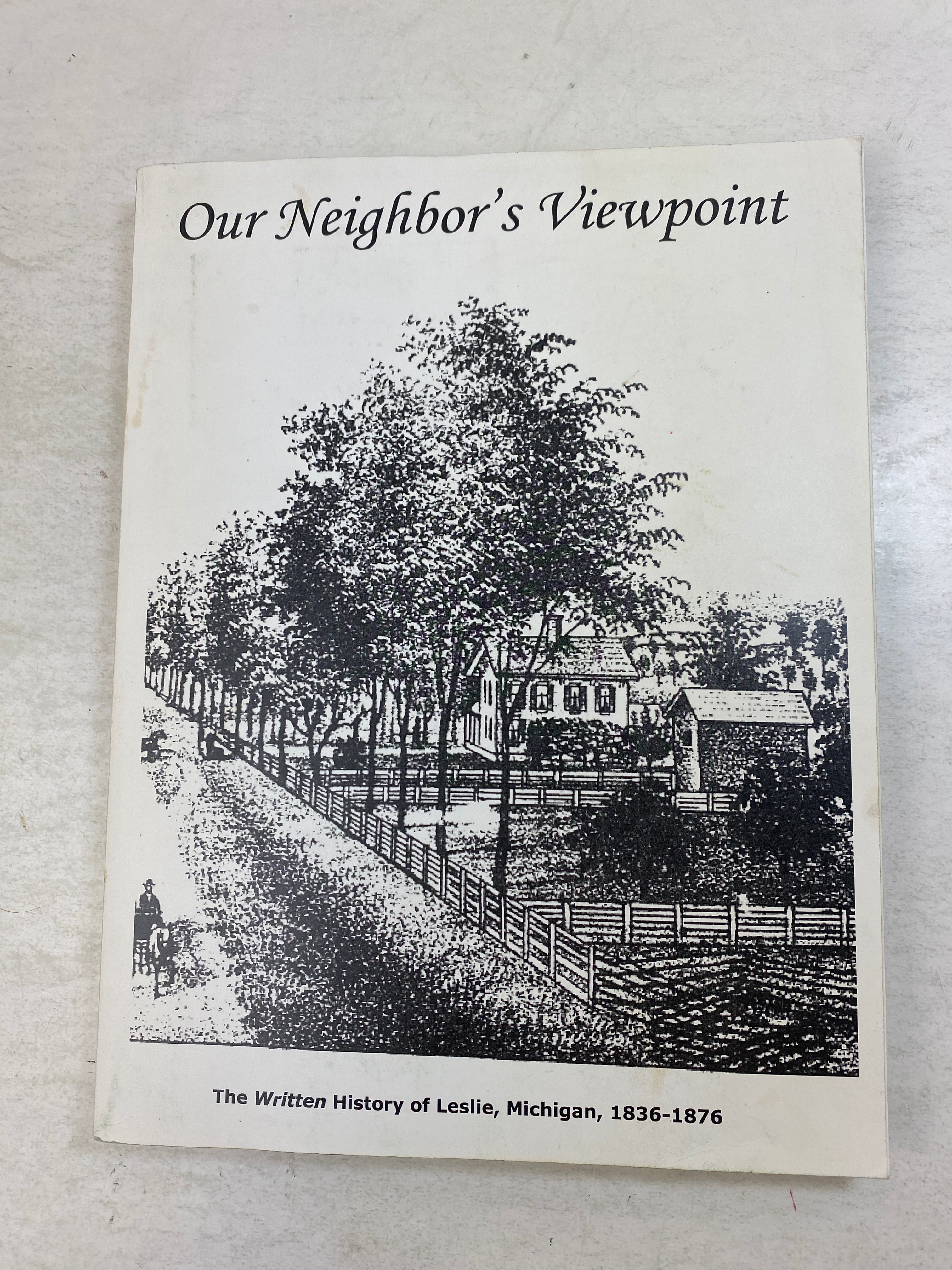 Our Neighbor's Viewpoint History of Leslie, MI 1836-1876