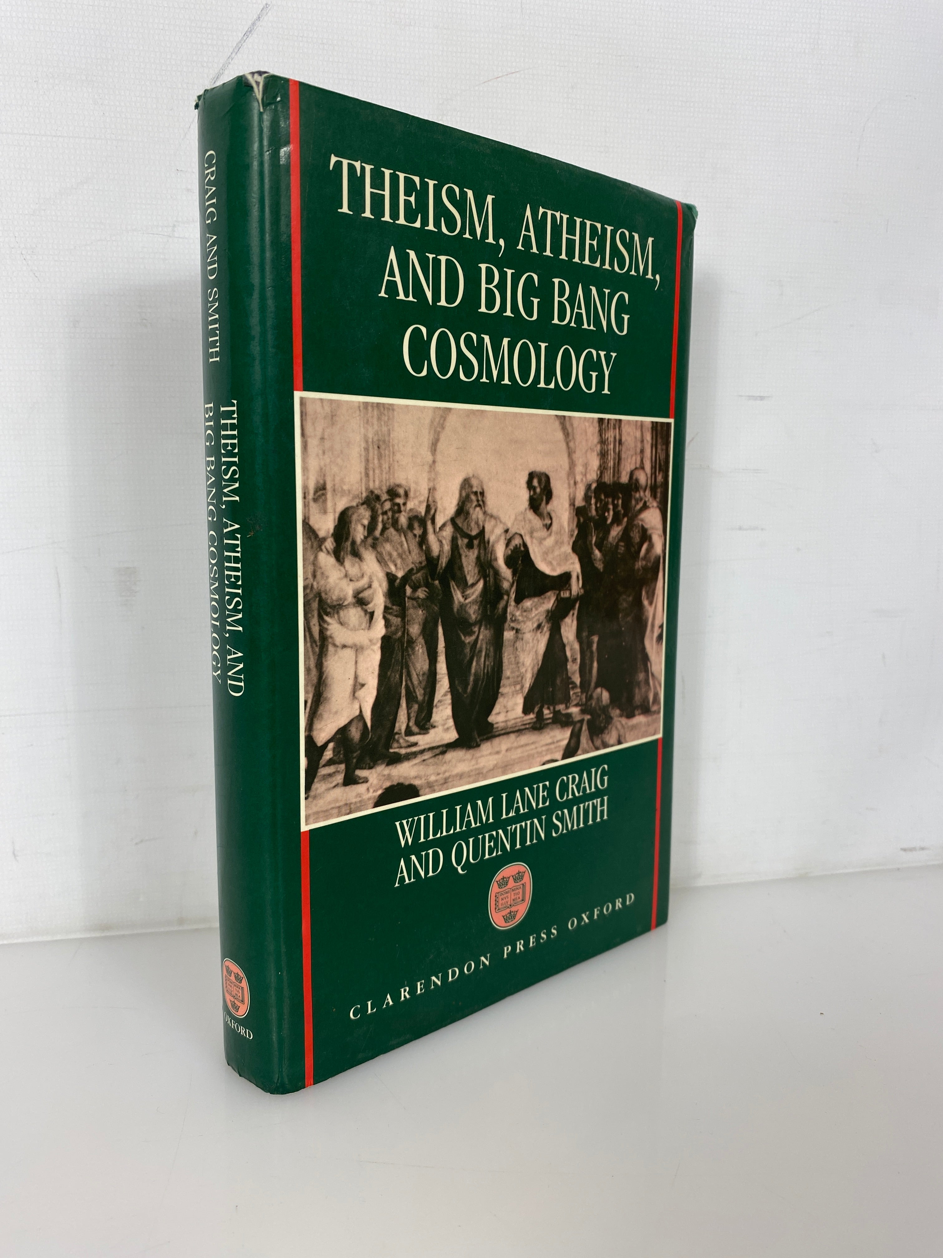 Theism Atheism & Big Bang Cosmology by Craig/Smith 1993 Inscribed HCDJ