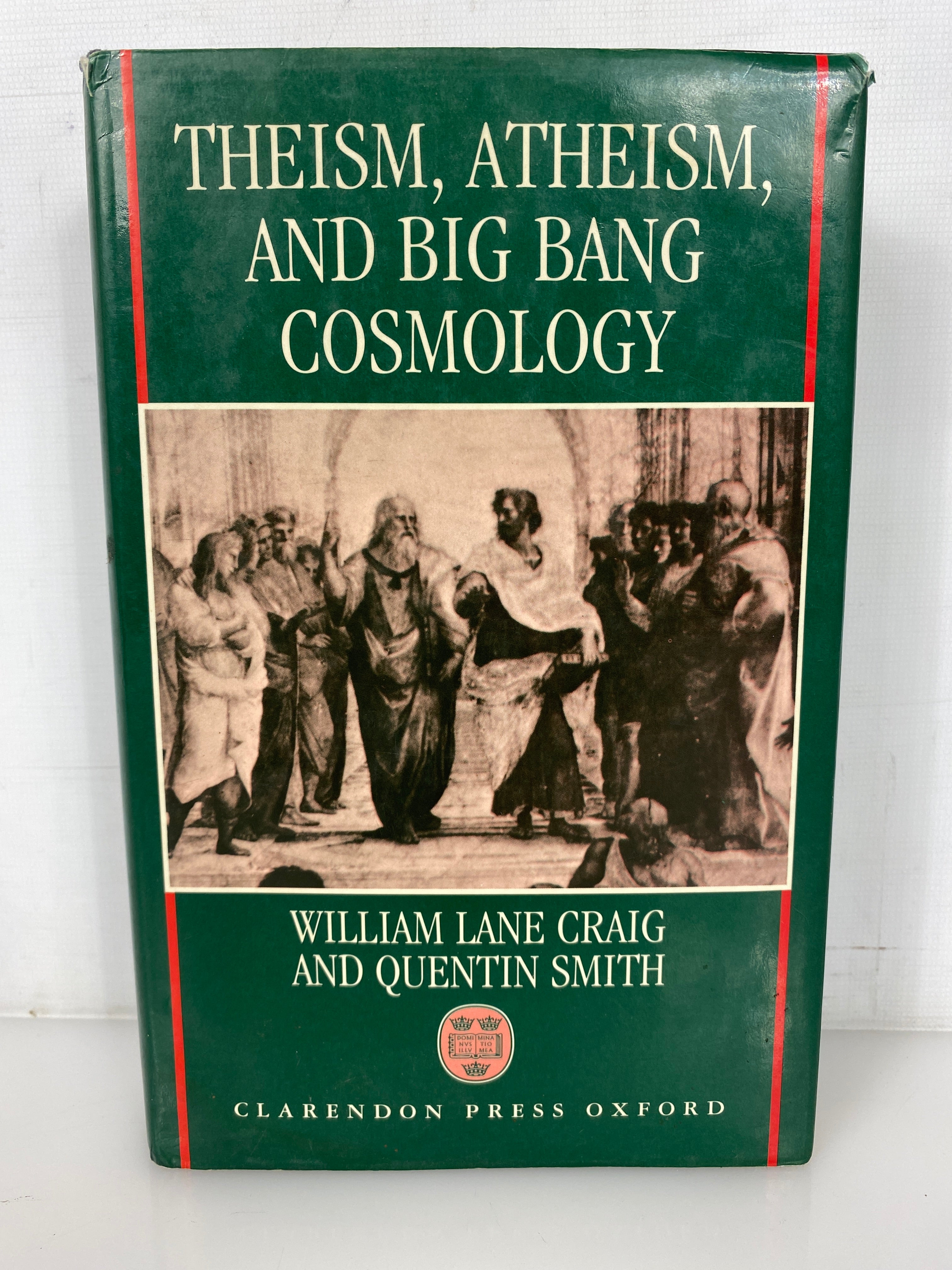 Theism Atheism & Big Bang Cosmology by Craig/Smith 1993 Inscribed HCDJ