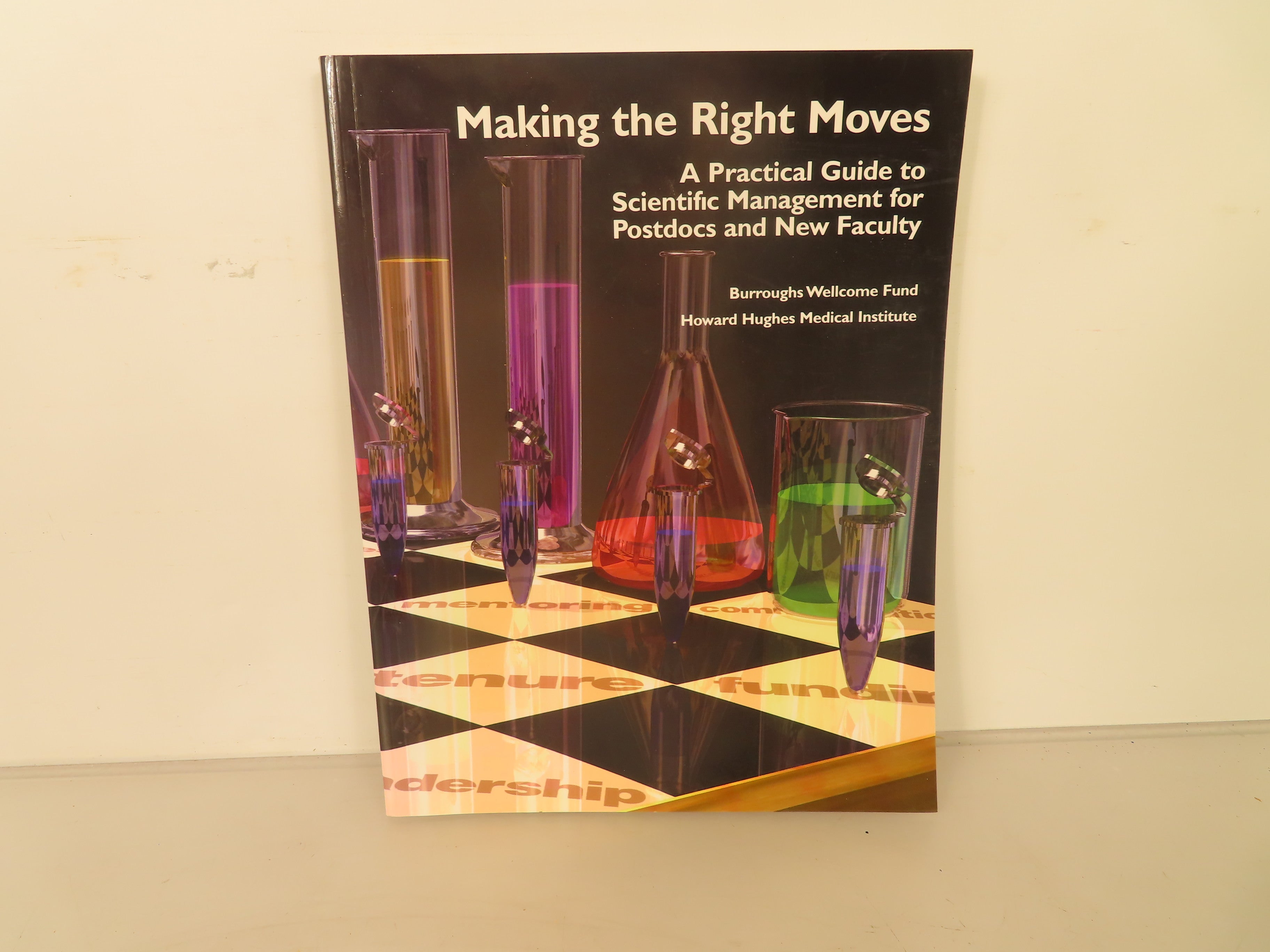 Making the Right Moves A Practical Guide to Scientific Management for Postdocs and New Faculty 2004