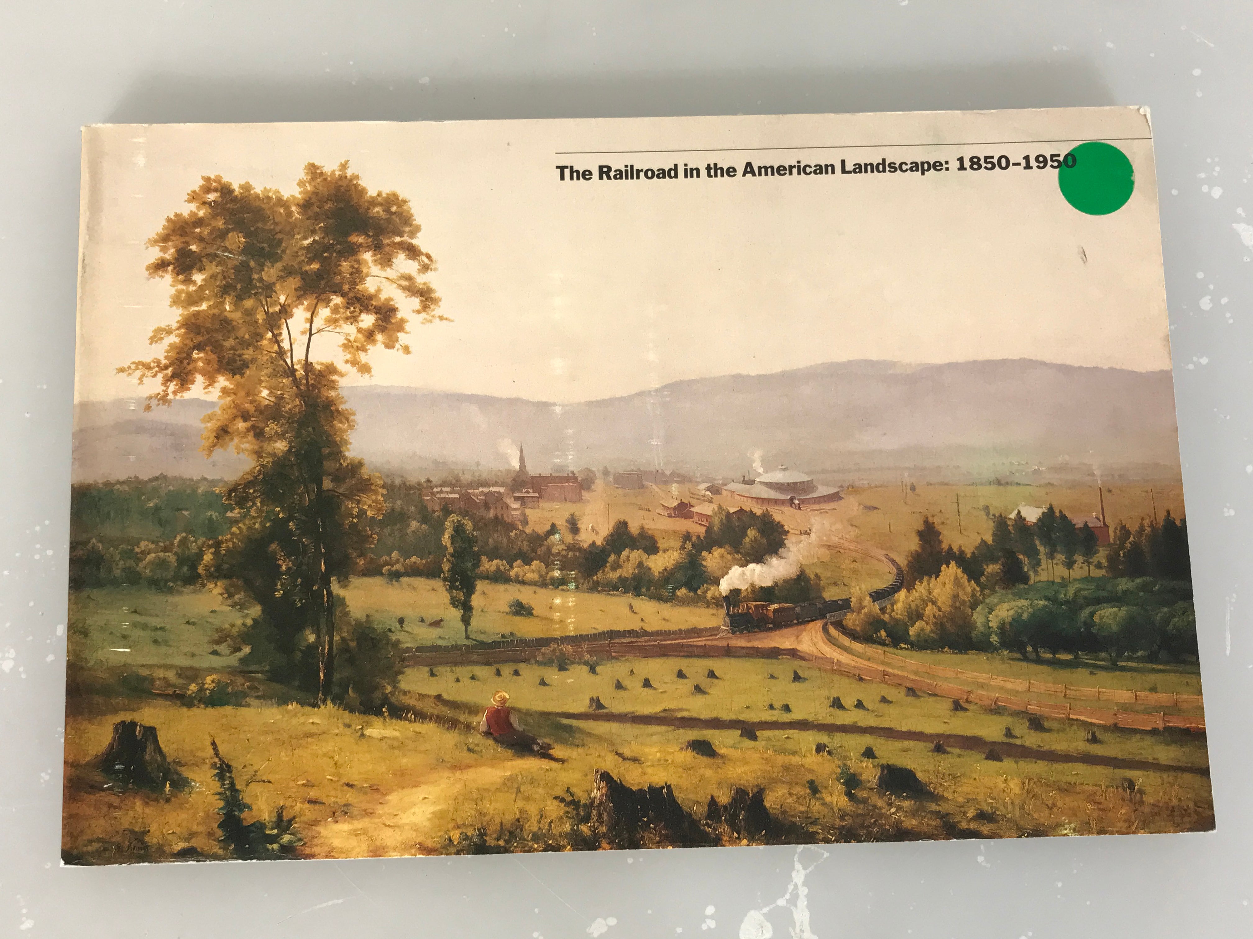 The Railroad in the American Landscape: 1850-1950 1981 SC