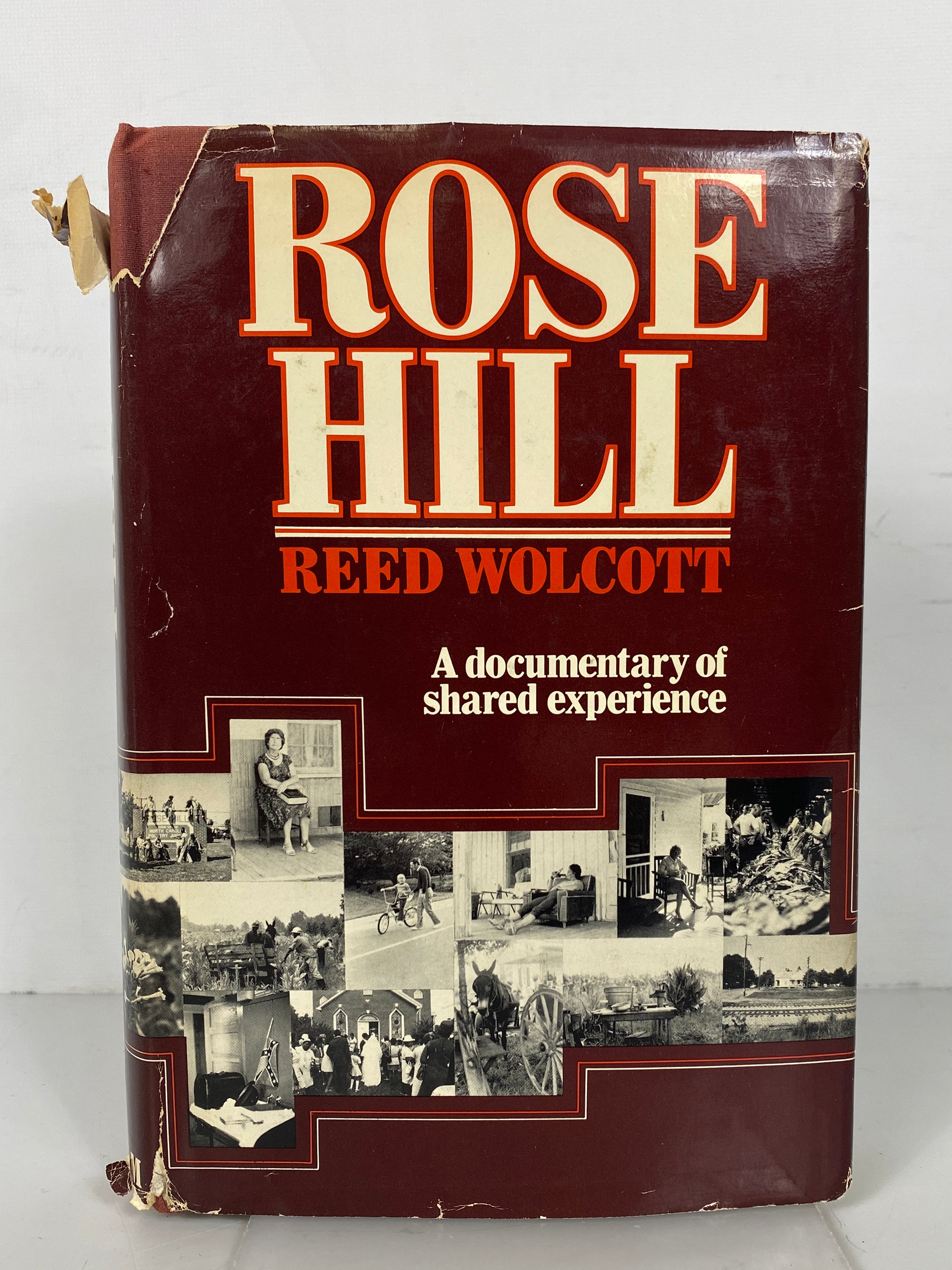 Rose Hill by Reed Wolcott a Documentary of Shared Experience 1976 HC DJ