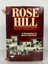 Rose Hill by Reed Wolcott a Documentary of Shared Experience 1976 HC DJ