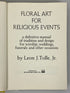 Floral Art for Religious Events by Leon J. Tolle 1969 Vintage HC DJ