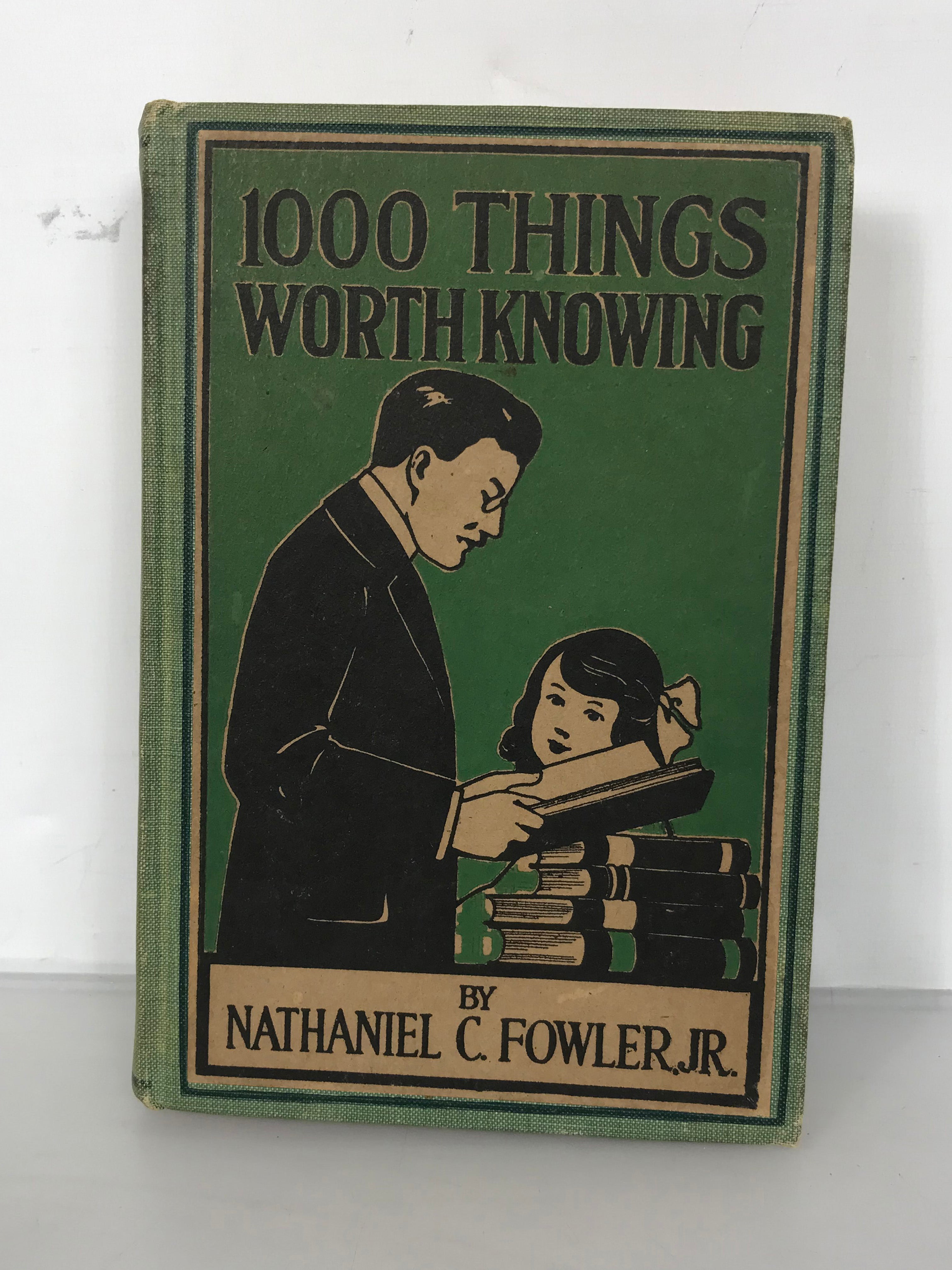 1000 Things Worth Knowing by Nathaniel Fowler 1913 HC