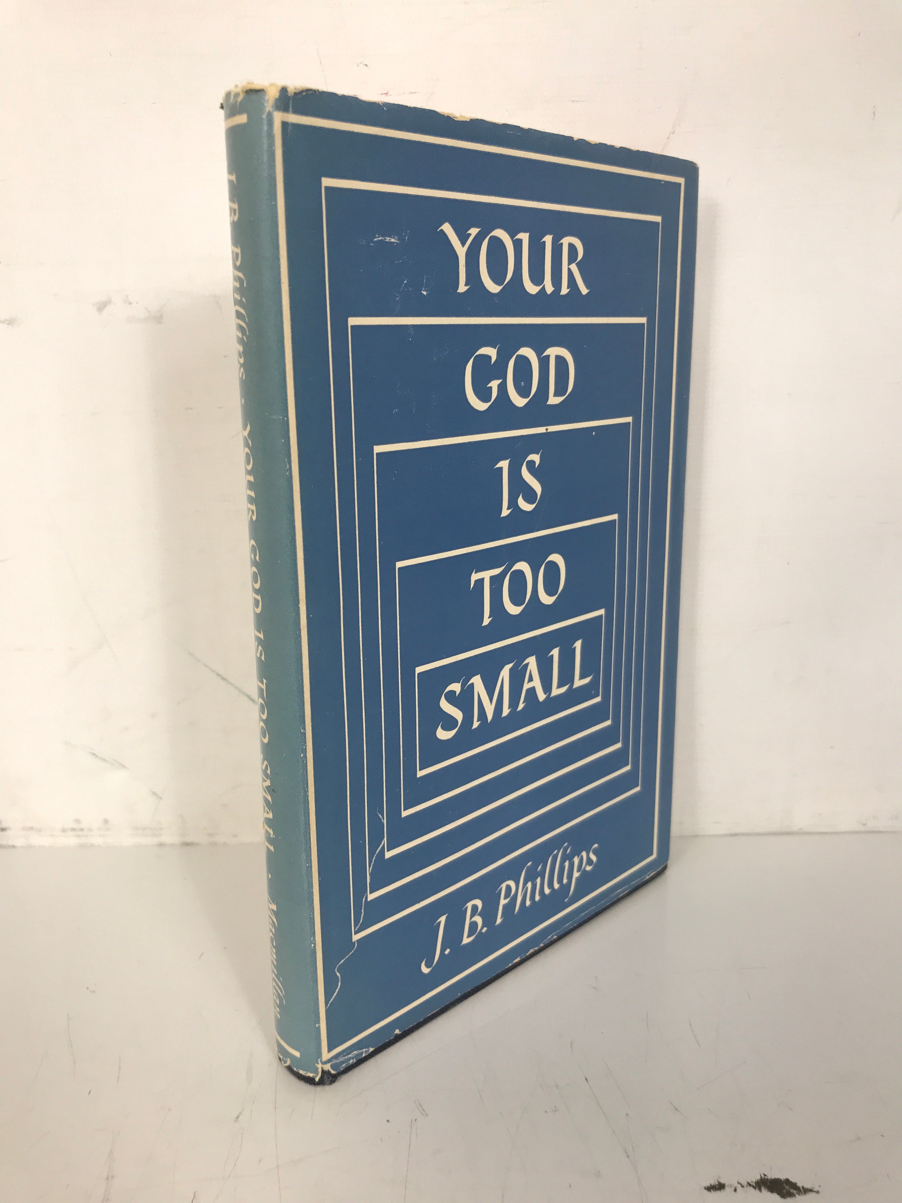 Your God is Too Small J.B. Phillips 1953 3rd Printing HC DJ