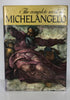 The Complete Work of Michelangelo An Artabras Book HC DJ