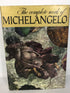 The Complete Work of Michelangelo An Artabras Book HC DJ