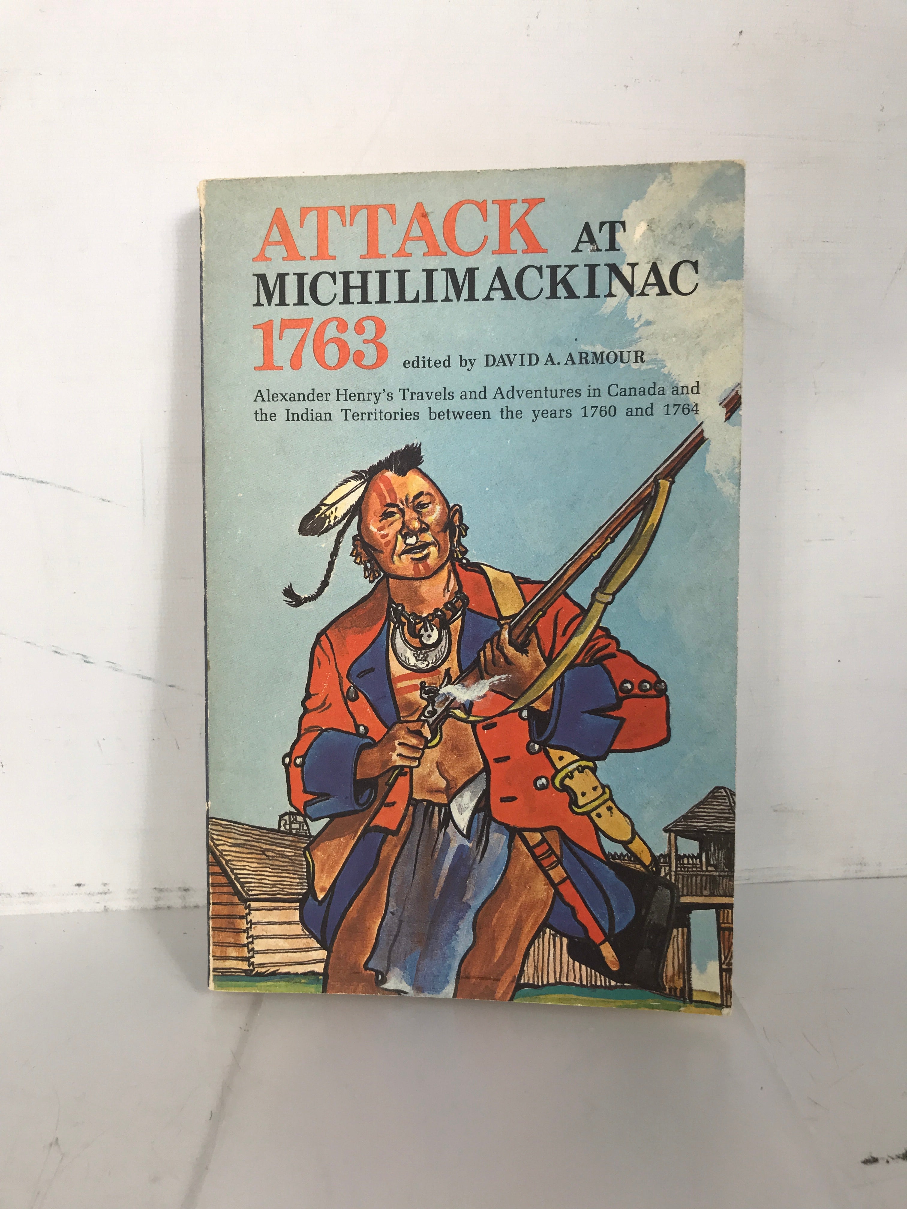 Attack at Michilimackinac 1763 David Armour 1971 Signed SC