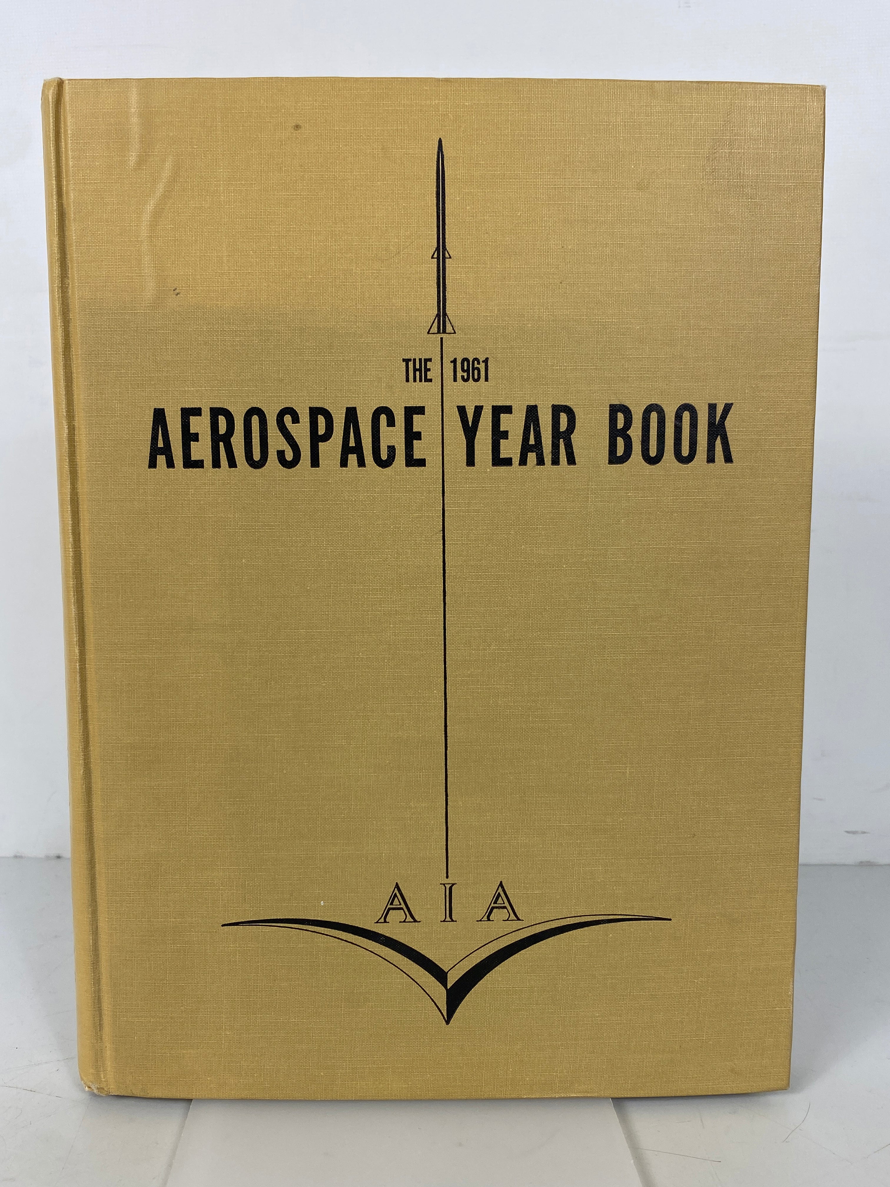 The 1961 Aerospace Year Book 42nd Annual Edition AIA Vintage HC