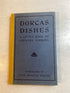 Dorcas Dishes Country Cooking Kate Wiggin HC 1911