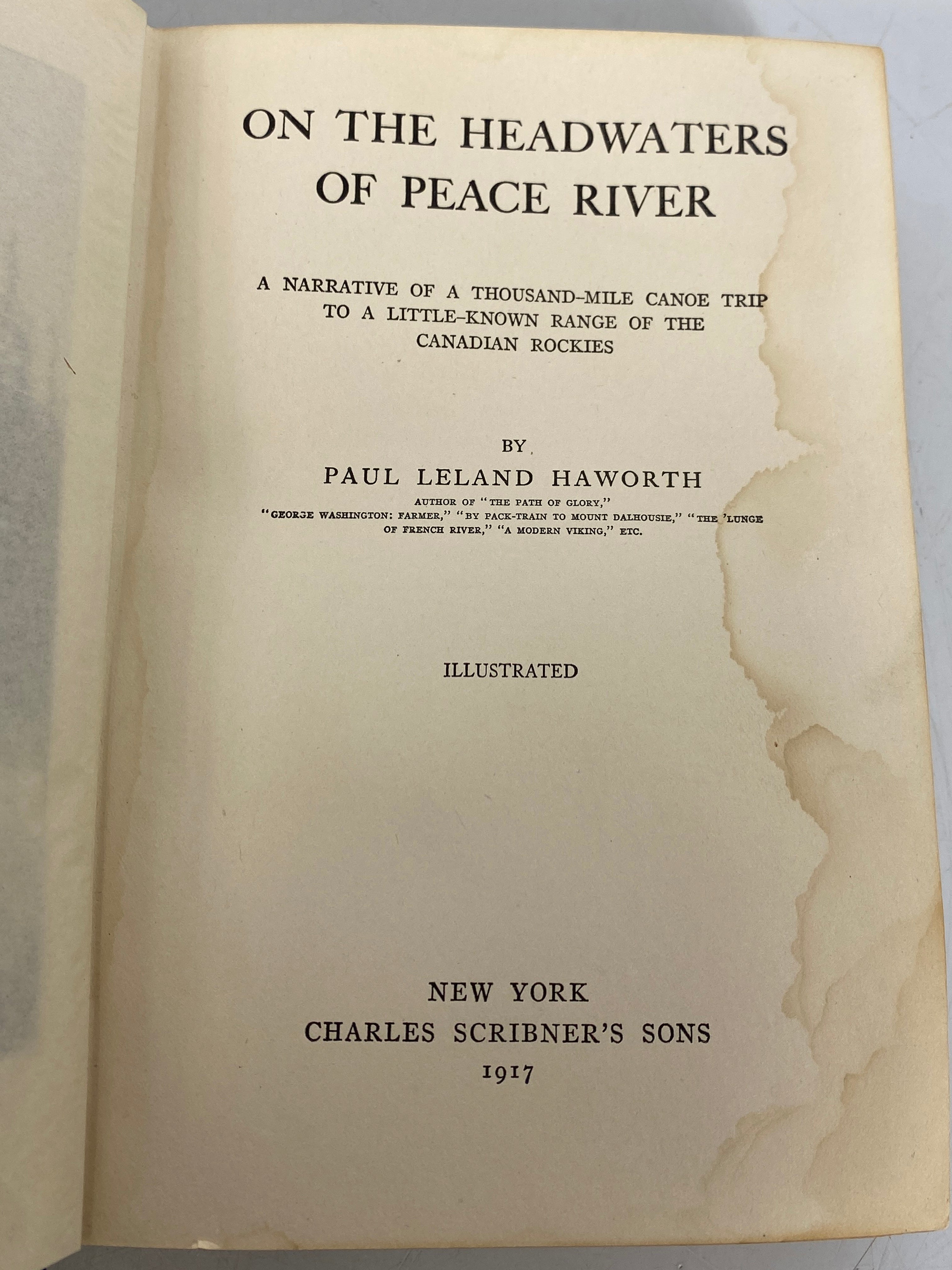 On the Head Waters of Peace River by Haworth 1917 1st Ed Antique HC